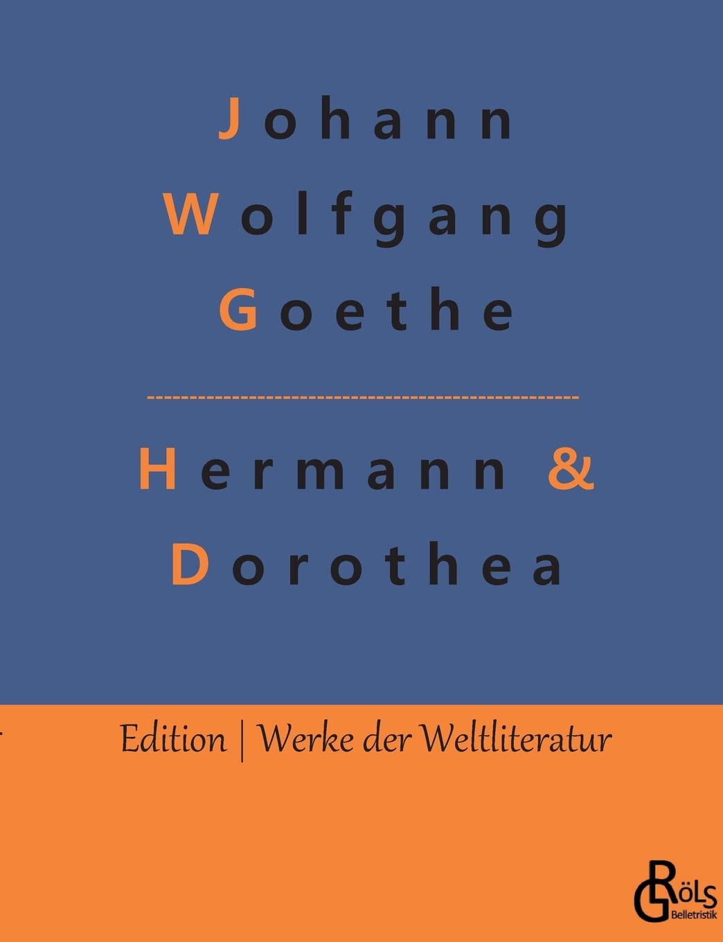 Hermann & Dorothea (Edition Werke der Weltliteratur) Drama