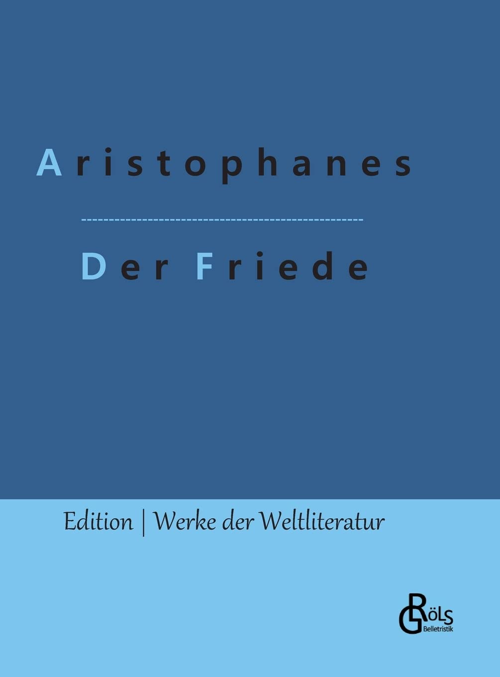 Der Friede (Edition Werke der Weltliteratur - Hardcover) Drama