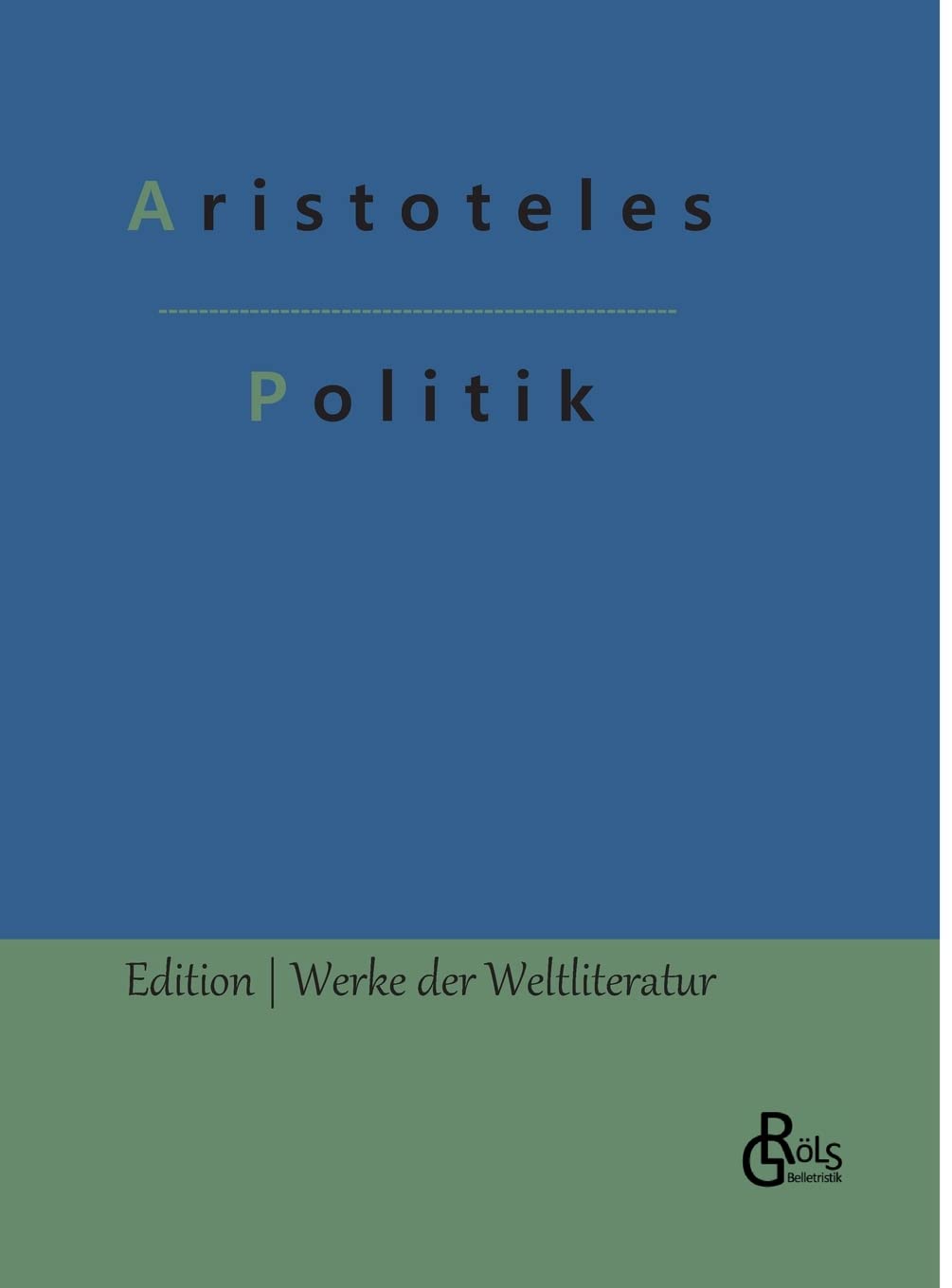 Politik (Edition Werke der Weltliteratur - Hardcover) Drama