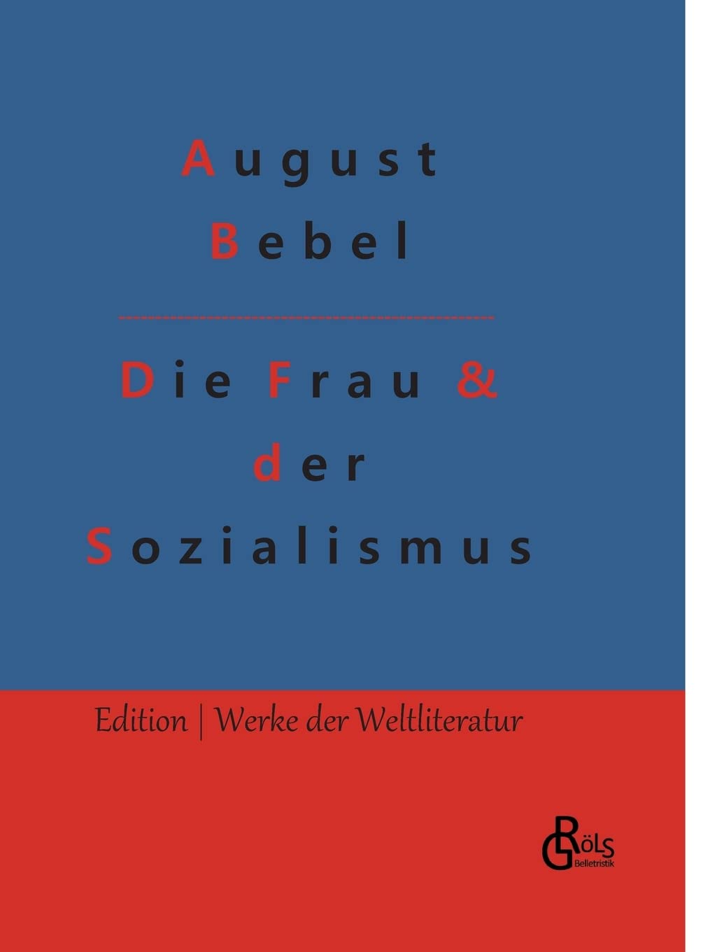 Die Frau & der Sozialismus (Edition Werke der Weltliteratur - Hardcover) Drama