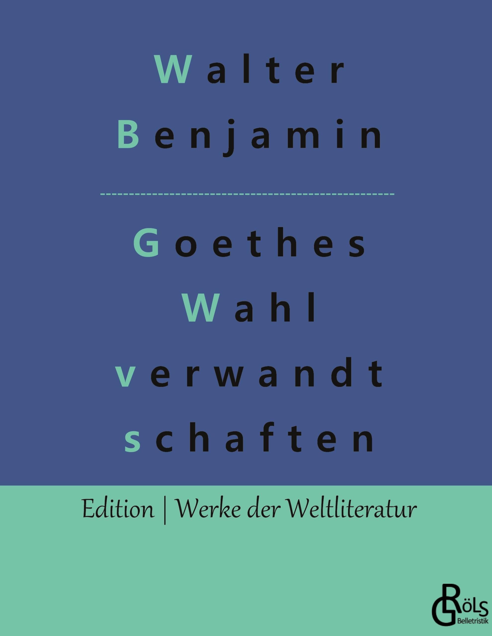 Goethes Wahlverwandtschaften (Edition Werke der Weltliteratur - Hardcover) Drama
