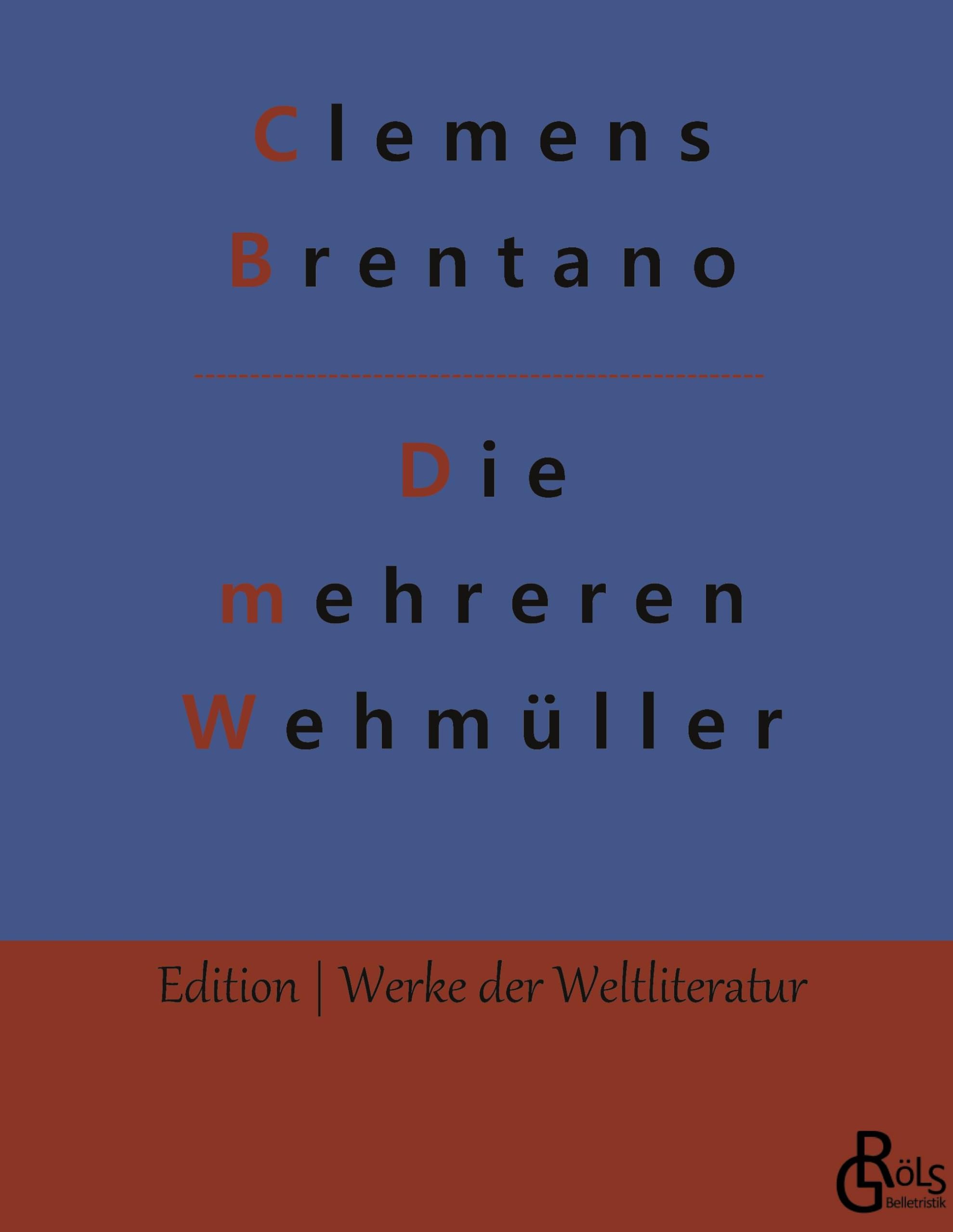 Die mehreren Wehmüller: Die mehreren Wehmüller und ungarischen Nationalgesichter - Erzählung (Edition Werke der Weltliteratur - Hardcover) Drama