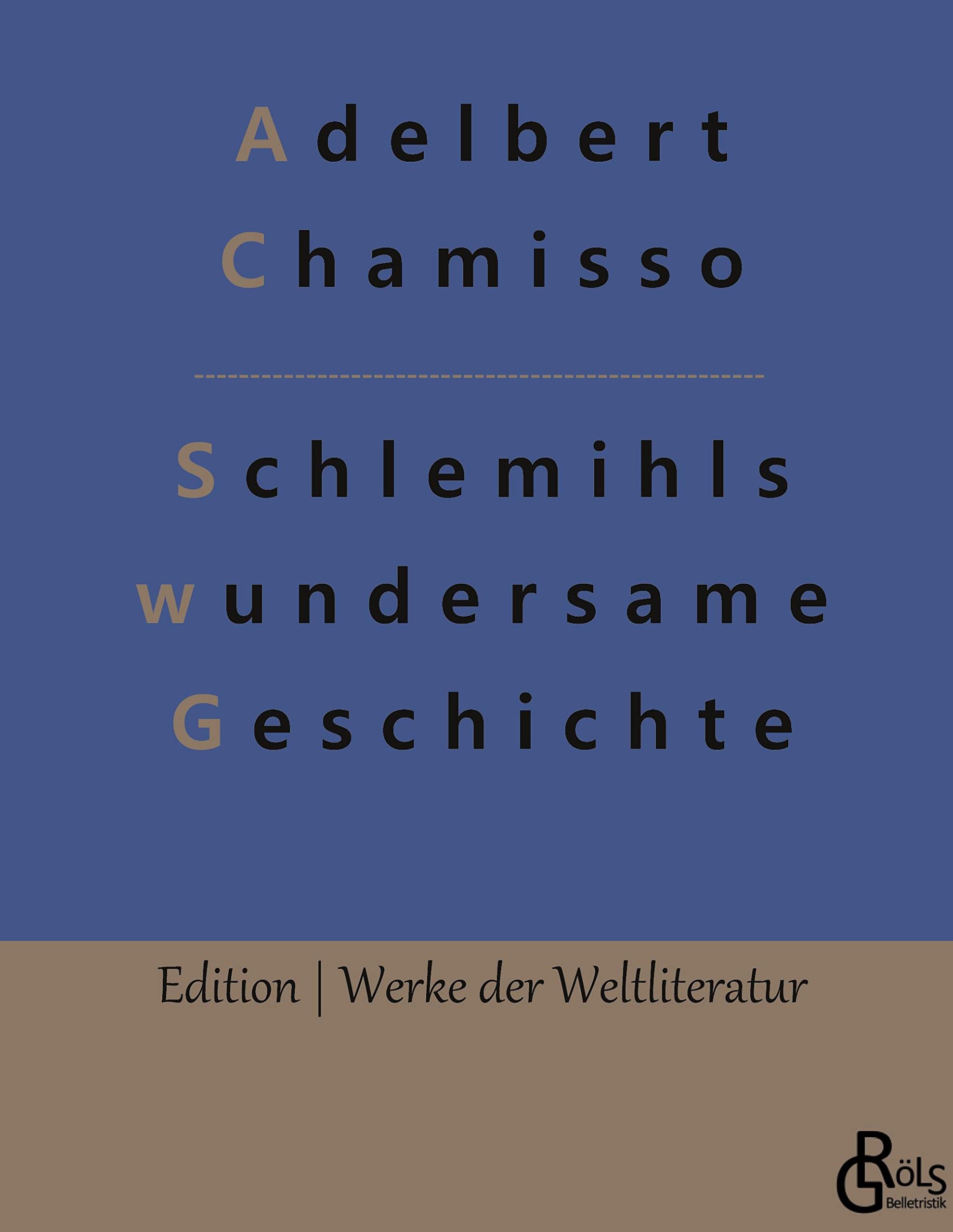 Schlemihls wundersame Geschichte: Als Peter Schlemihl seinen Schatten verkaufte (Edition Werke der Weltliteratur - Hardcover) Drama