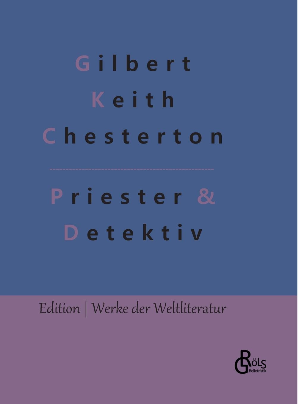 Priester & Detektiv: Pater Brown Fall (Edition Werke der Weltliteratur - Hardcover) Drama