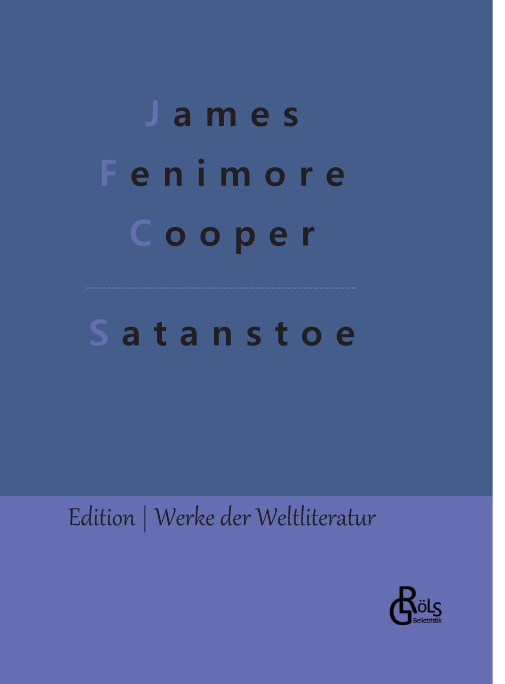 Satanstoe: Satanstoe: Familie Littlepage (Edition Werke der Weltliteratur - Hardcover) Drama