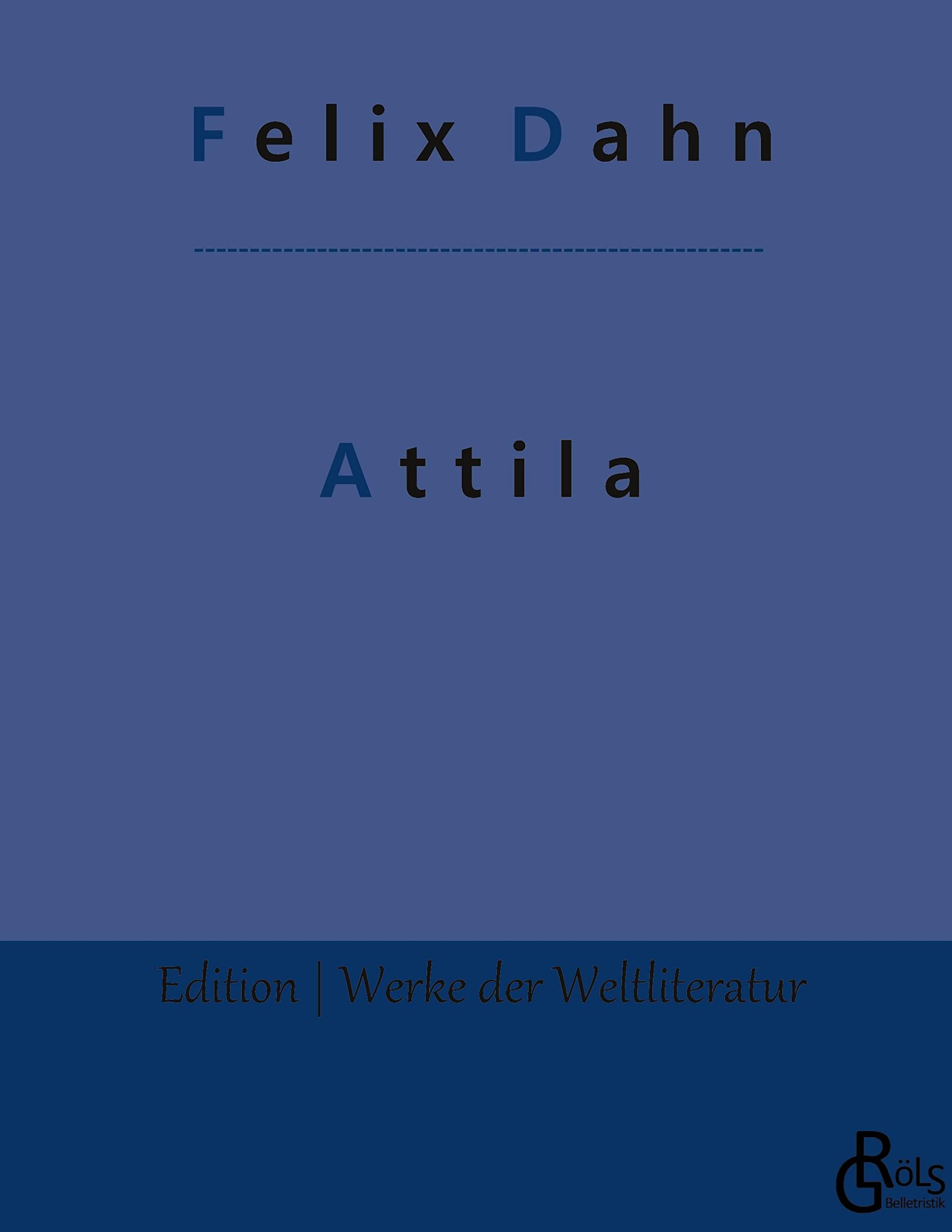 Attila (Edition Werke der Weltliteratur - Hardcover) Drama