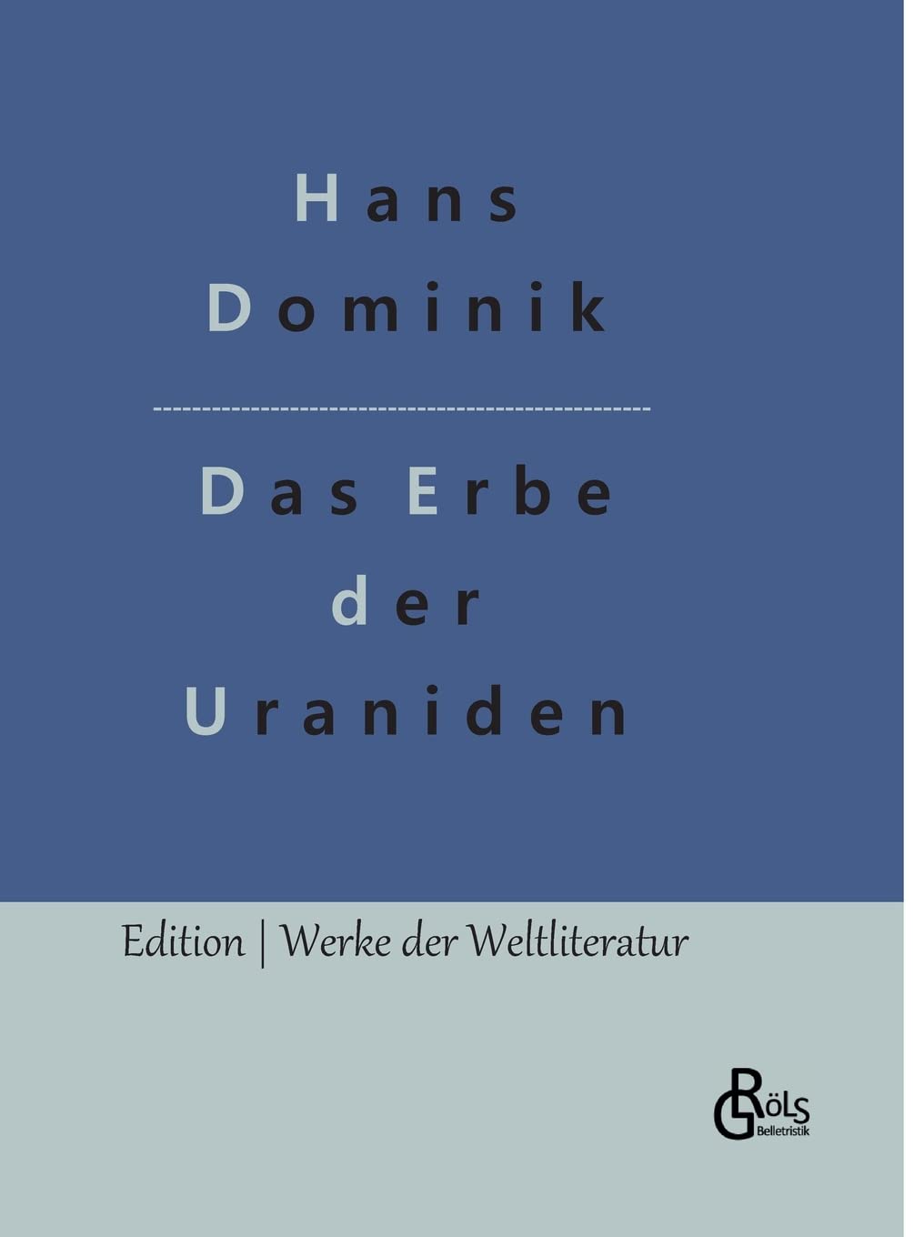 Das Erbe der Uraniden (Edition Werke der Weltliteratur - Hardcover) Drama