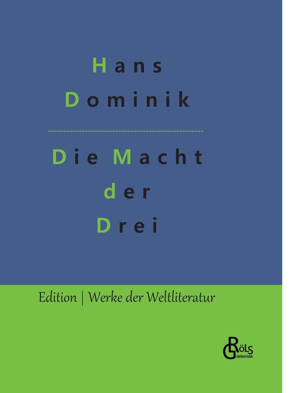 Die Macht der Drei (Edition Werke der Weltliteratur - Hardcover) Drama