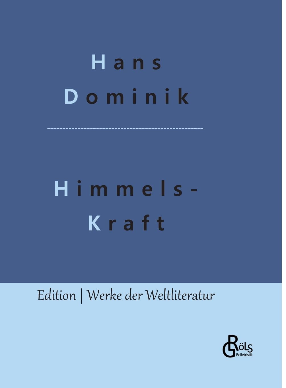 Himmelskraft (Edition Werke der Weltliteratur - Hardcover) Drama