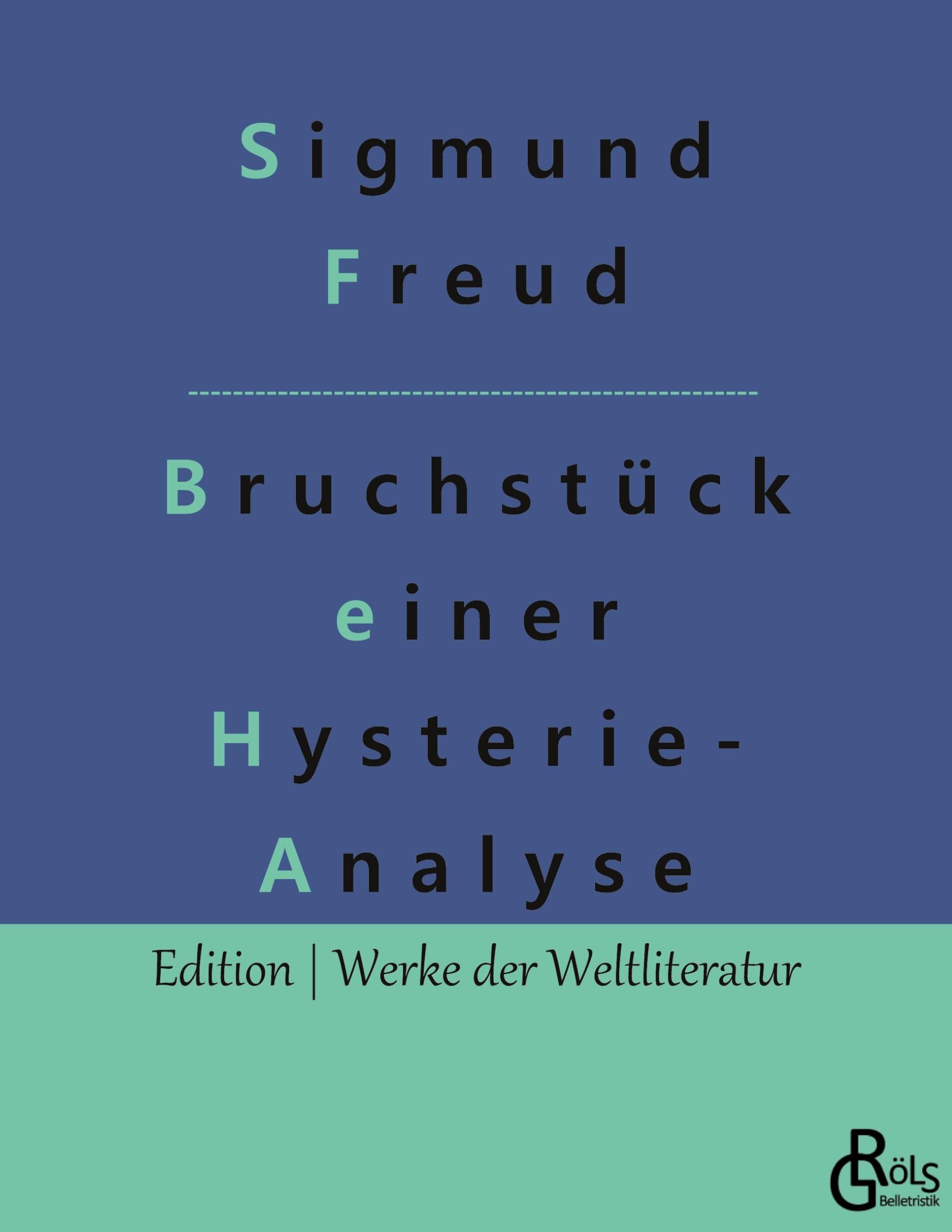 Bruchstück einer Hysterie-Analyse (Edition Werke der Weltliteratur) Drama
