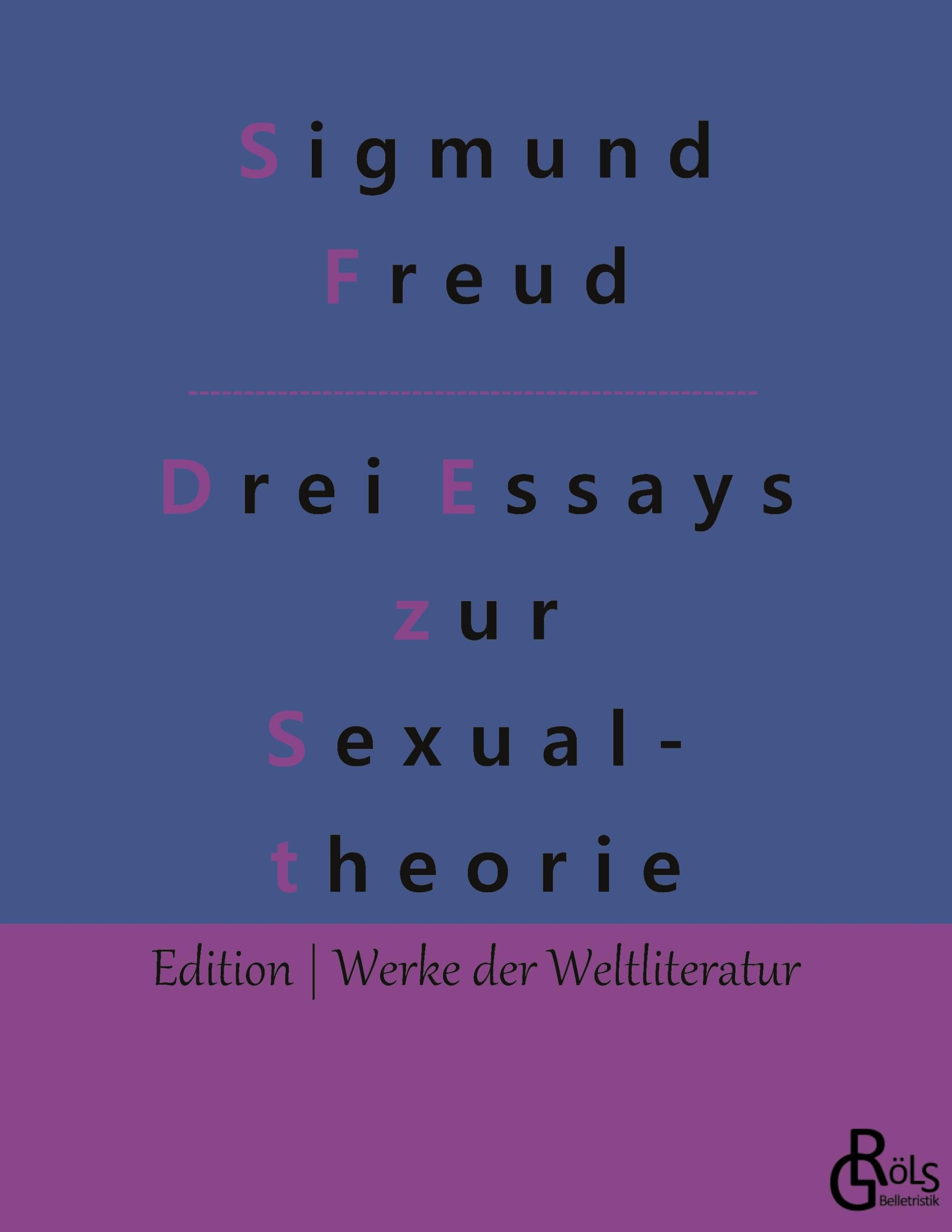 Drei Abhandlungen zur Sexualtheorie: Essays zur Sexualtheorie (Edition Werke der Weltliteratur) Drama