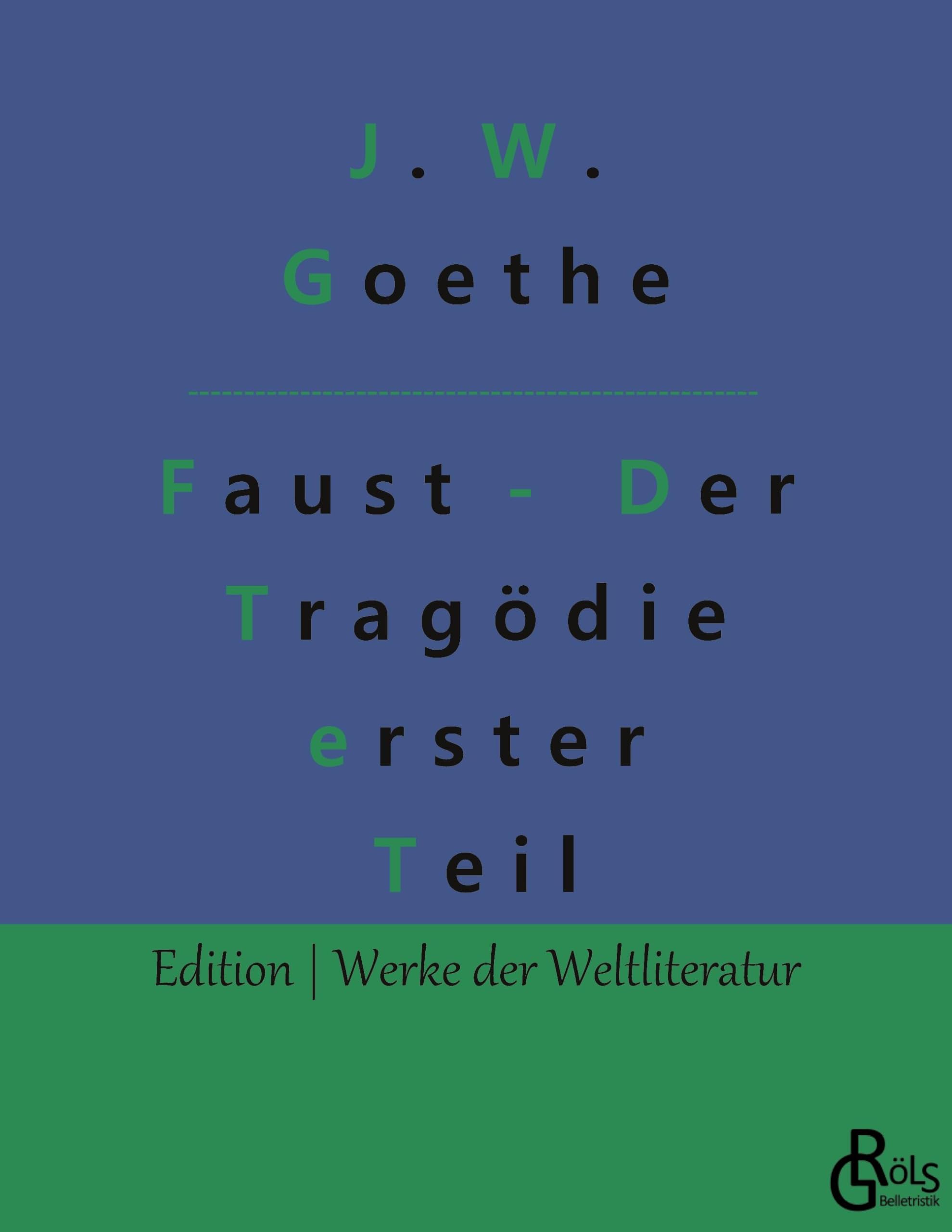 Faust - Der Tragödie erster Teil: Faust 1 (Edition Werke der Weltliteratur) Drama