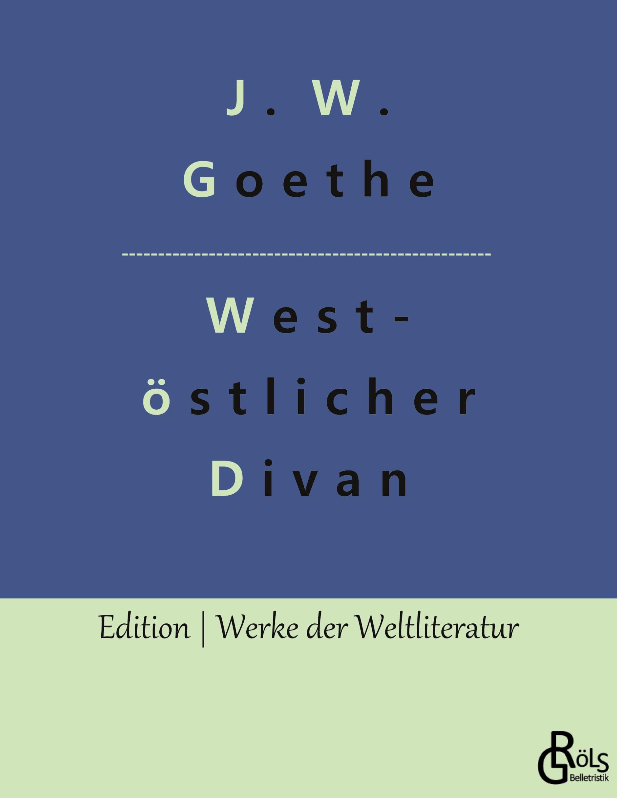 West-östlicher Divan (Edition Werke der Weltliteratur) Drama