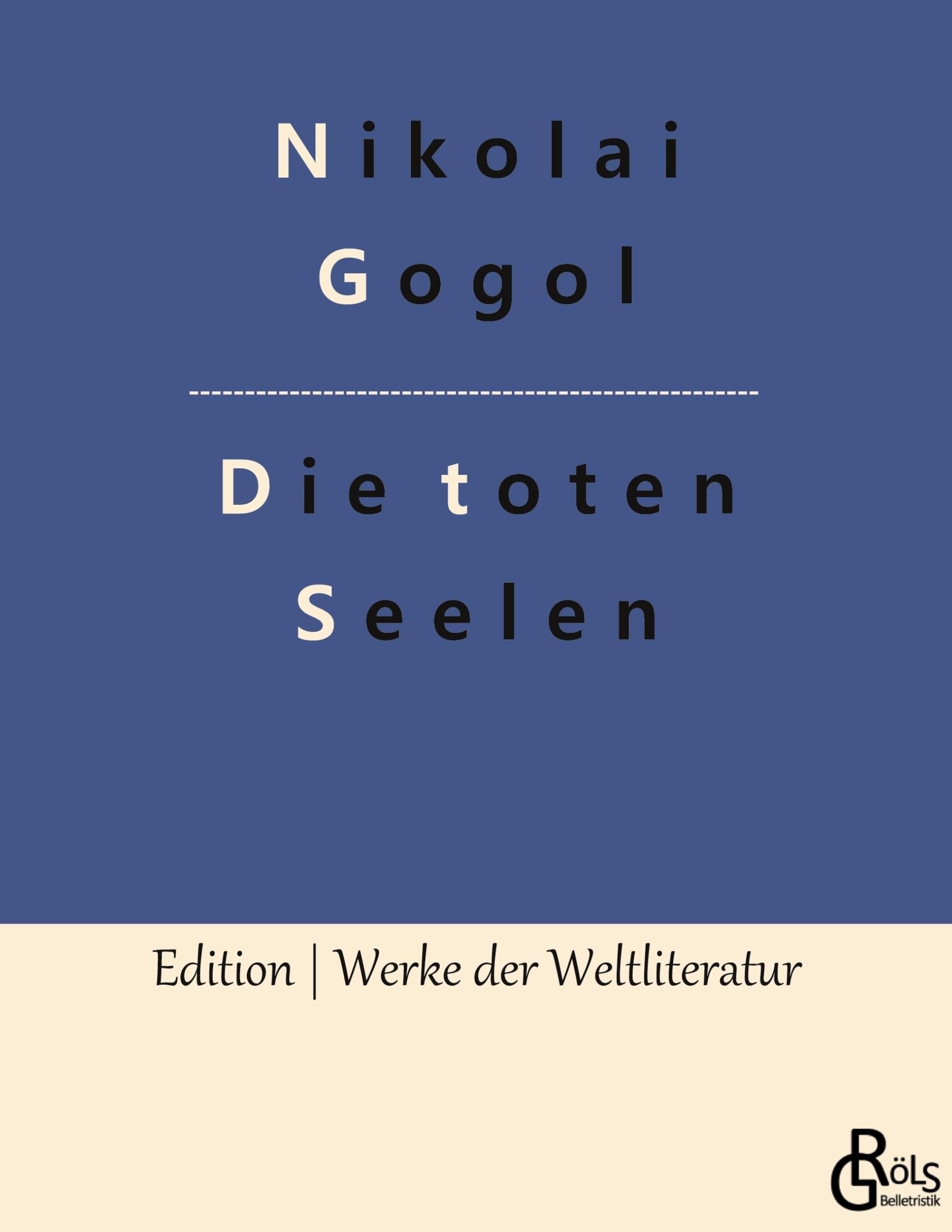 Die toten Seelen: Die Abenteuer Tschitschikows (Edition Werke der Weltliteratur) Drama
