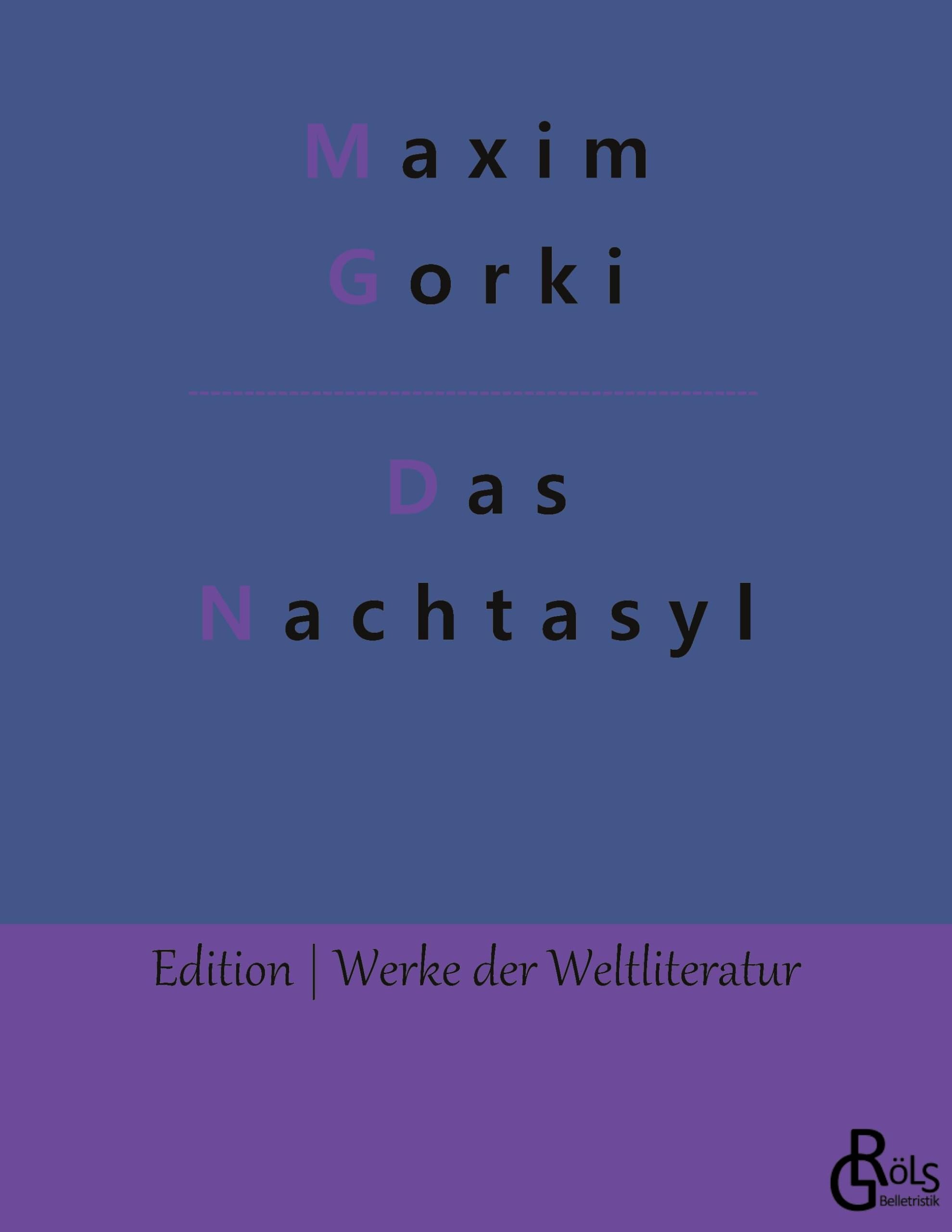 Nachtasyl: Szenen aus der Tiefe (Edition Werke der Weltliteratur) Drama