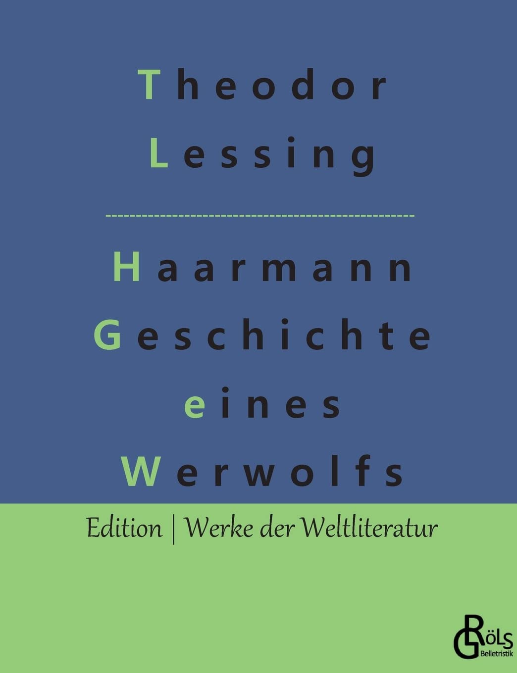 Haarmann: Geschichte eines Werwolfs (Edition Werke der Weltliteratur) Drama