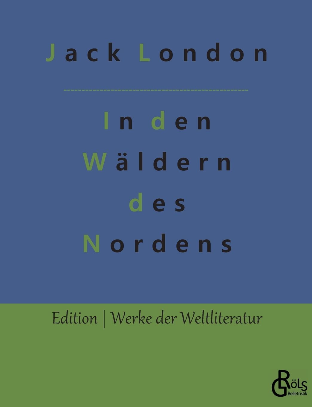 In den Wäldern des Nordens (Edition Werke der Weltliteratur) Drama