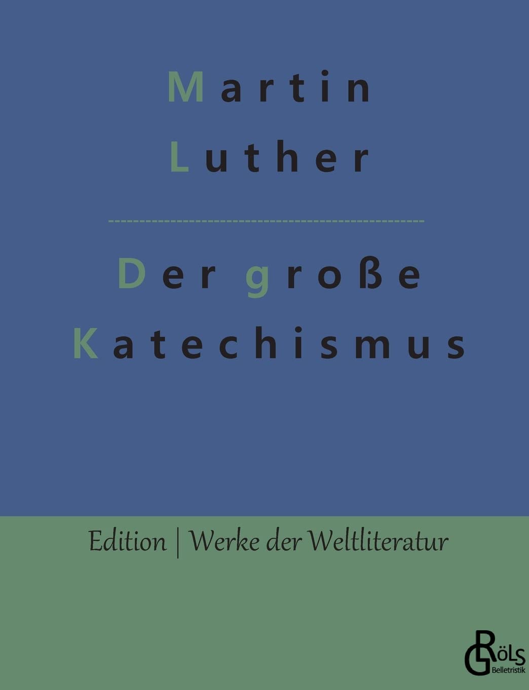 Der große Katechismus (Edition Werke der Weltliteratur) Drama