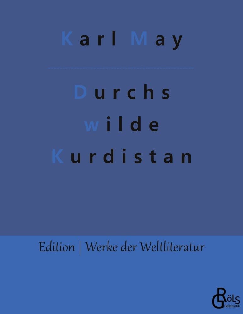 Durchs wilde Kurdistan (Edition Werke der Weltliteratur) Drama