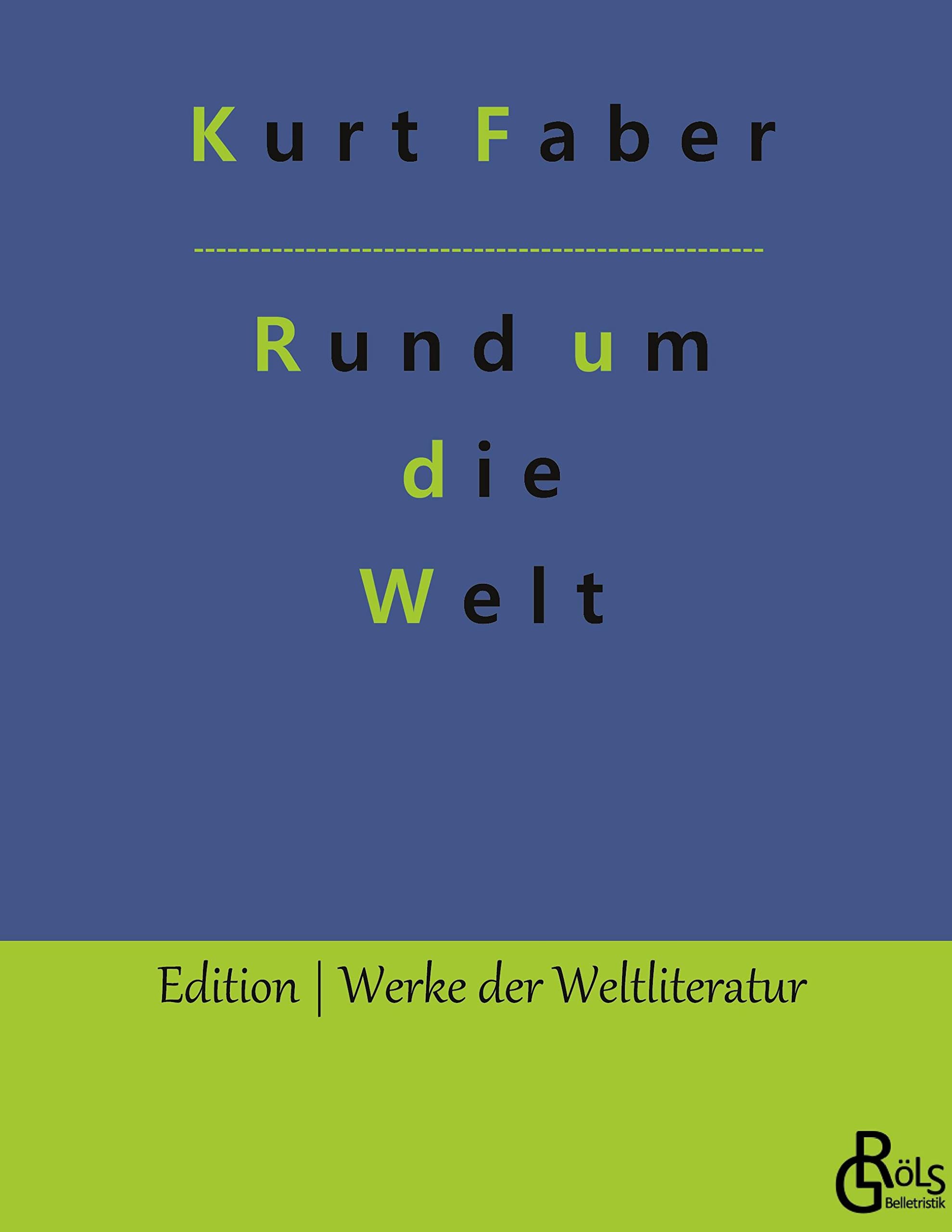 Rund um die Welt: Irrfahrten und Abenteuer eines Grünhorns (Edition Werke der Weltliteratur - Hardcover) Drama