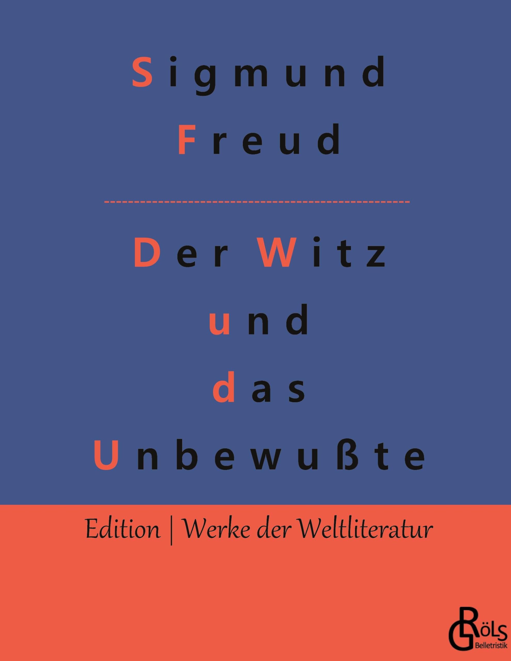 Der Witz und seine Beziehung zum Unbewußten (Edition Werke der Weltliteratur - Hardcover) Drama