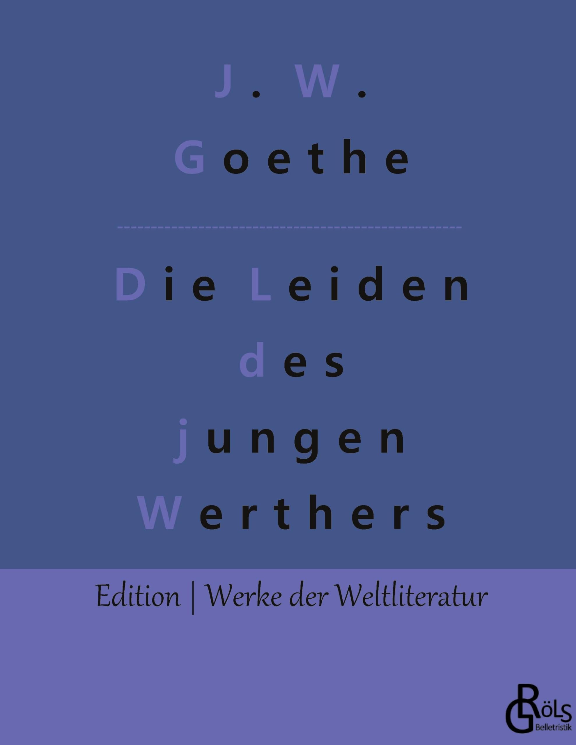 Die Leiden des jungen Werthers (Edition Werke der Weltliteratur - Hardcover) Drama