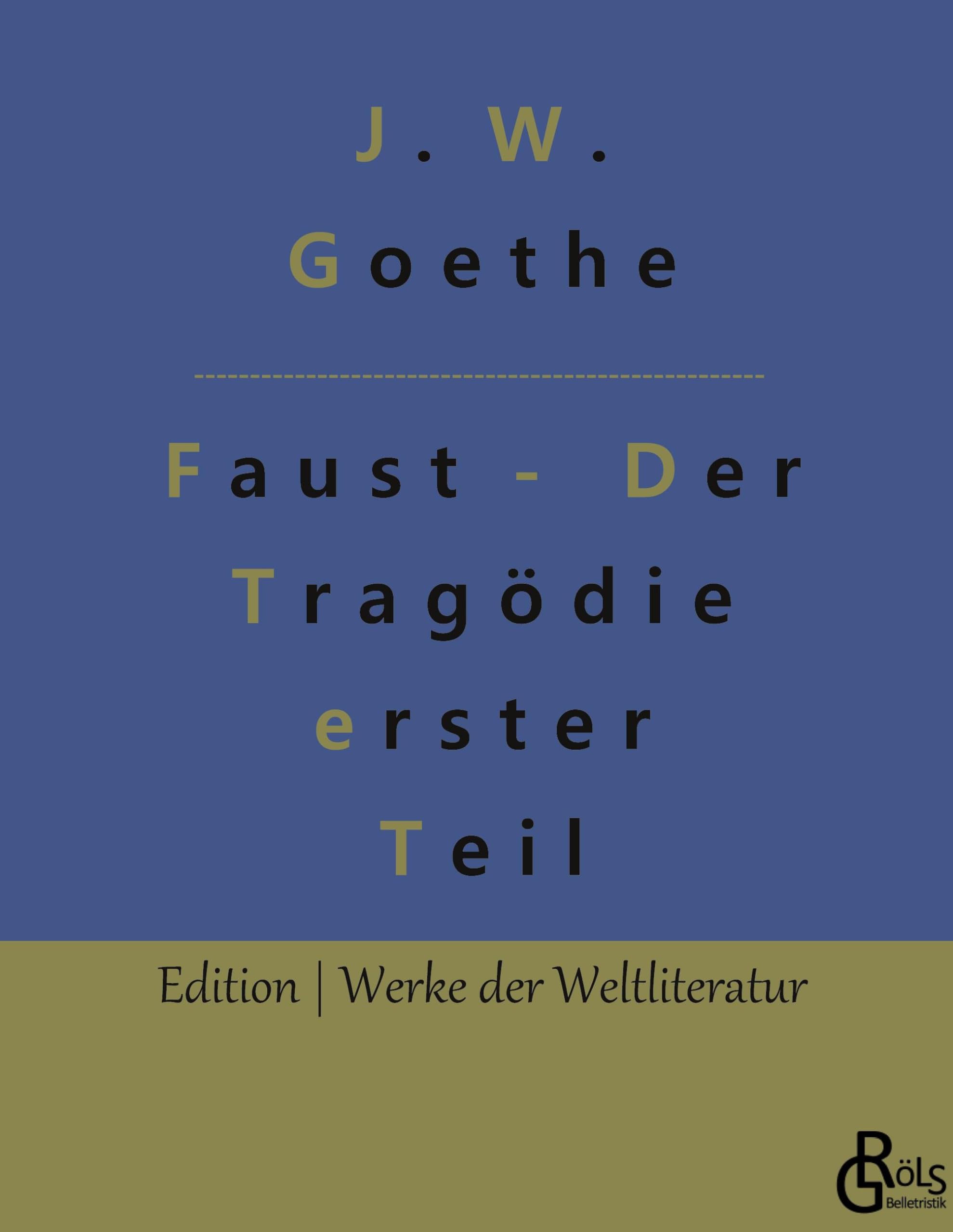 Faust - Der Tragödie erster Teil: Faust 1 (Edition Werke der Weltliteratur - Hardcover) Drama