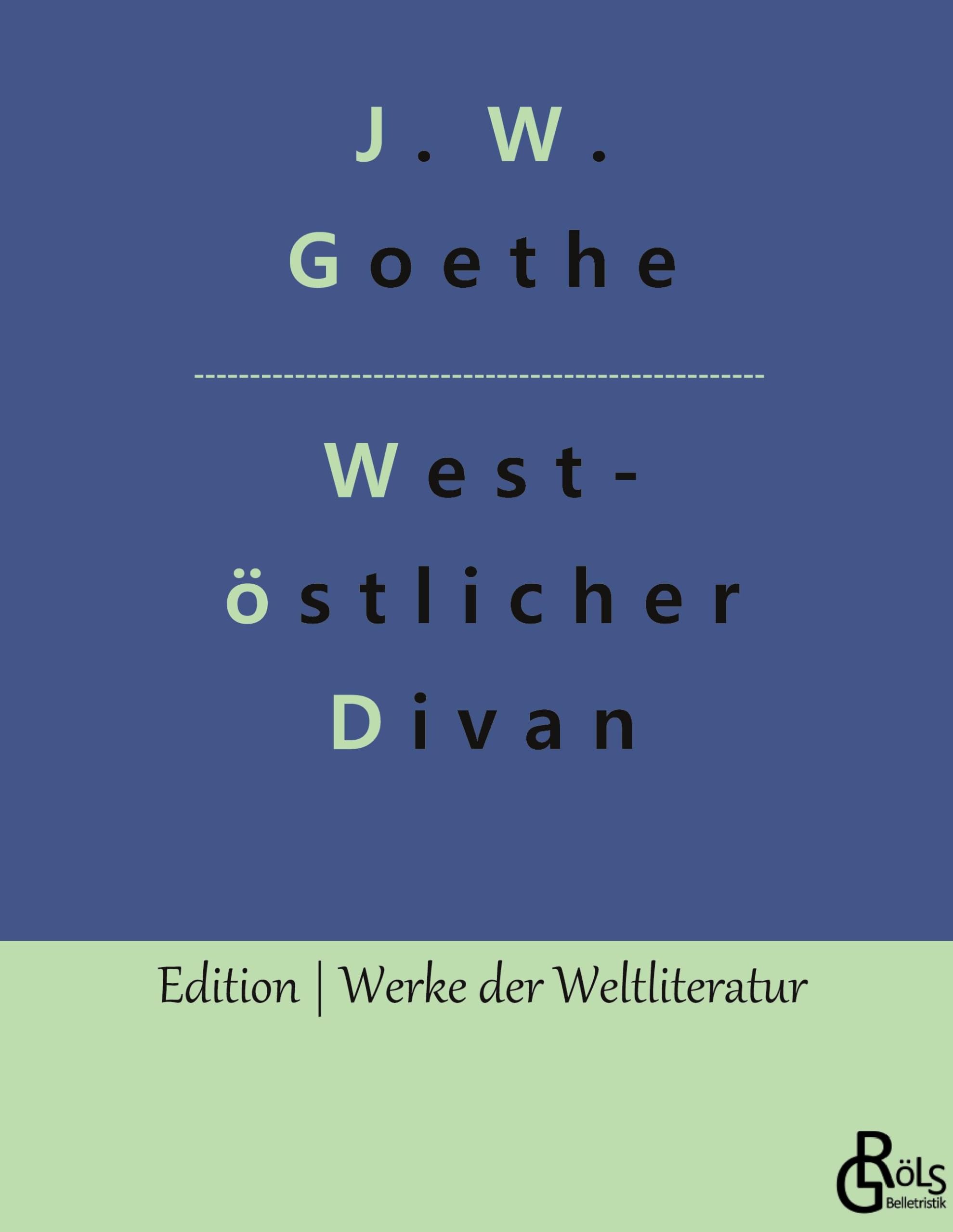 West-östlicher Divan (Edition Werke der Weltliteratur - Hardcover) Drama