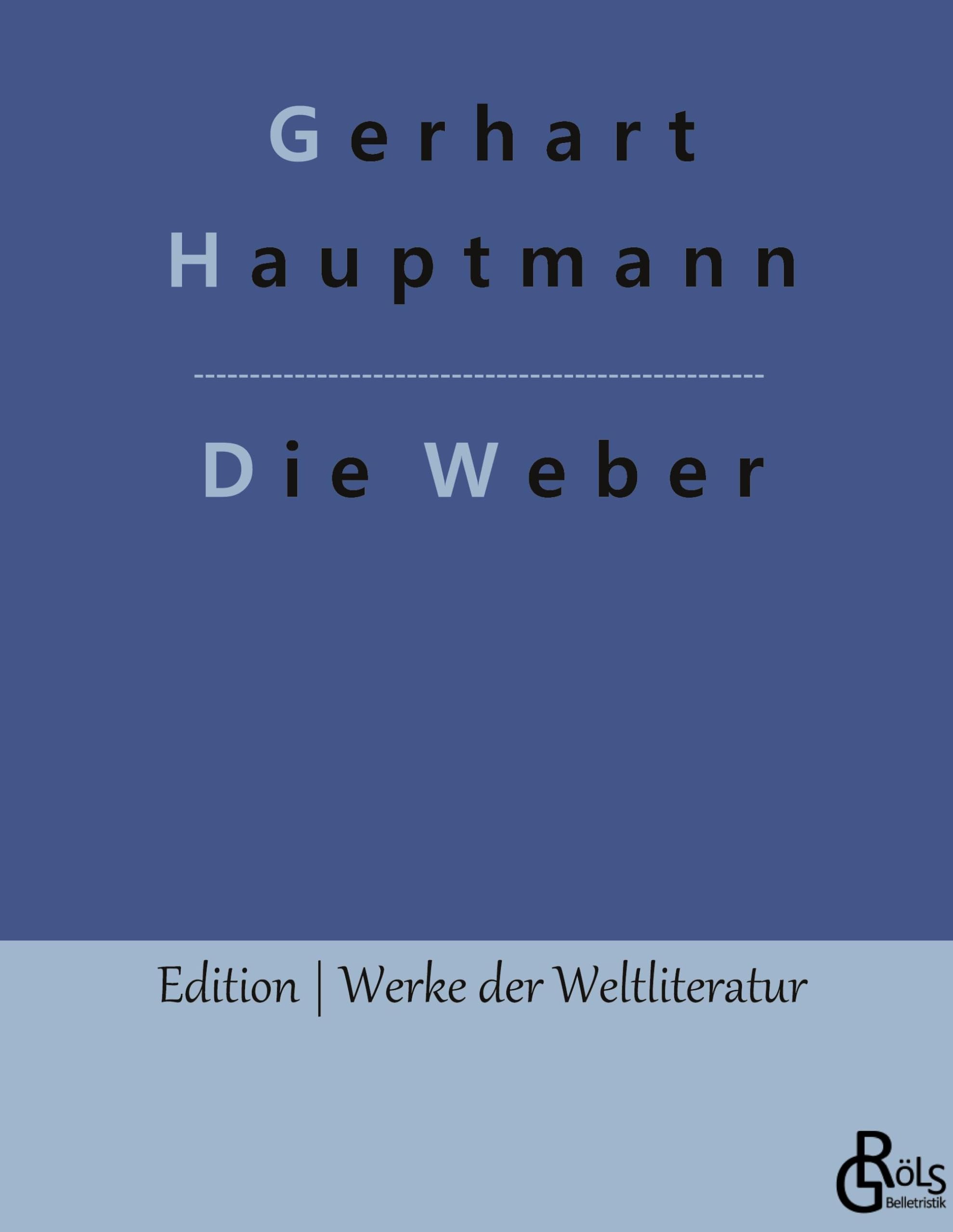 Die Weber (Edition Werke der Weltliteratur - Hardcover) Drama