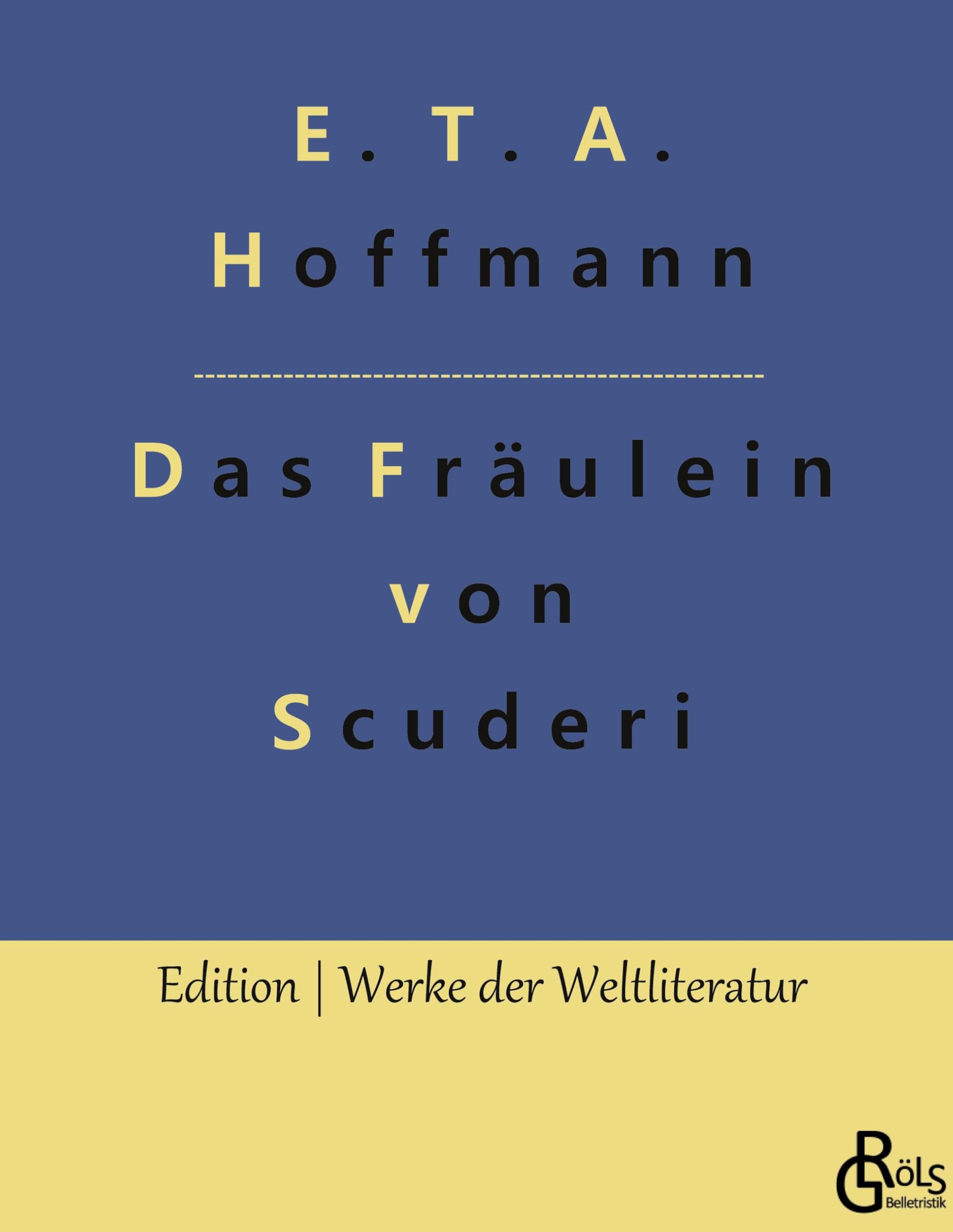 Das Fräulein von Scuderi (Edition Werke der Weltliteratur - Hardcover) Drama