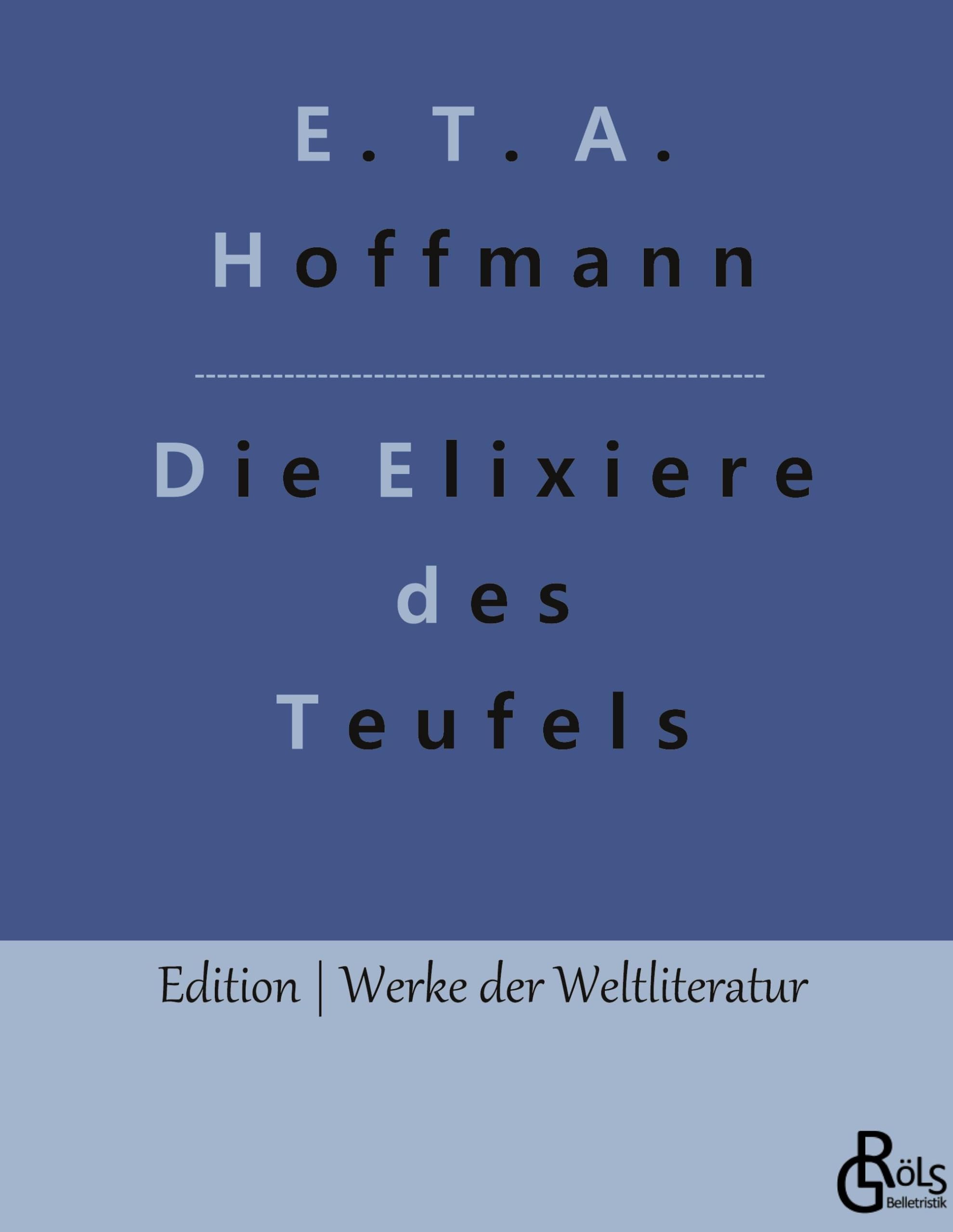 Die Elixiere des Teufels (Edition Werke der Weltliteratur - Hardcover) Drama
