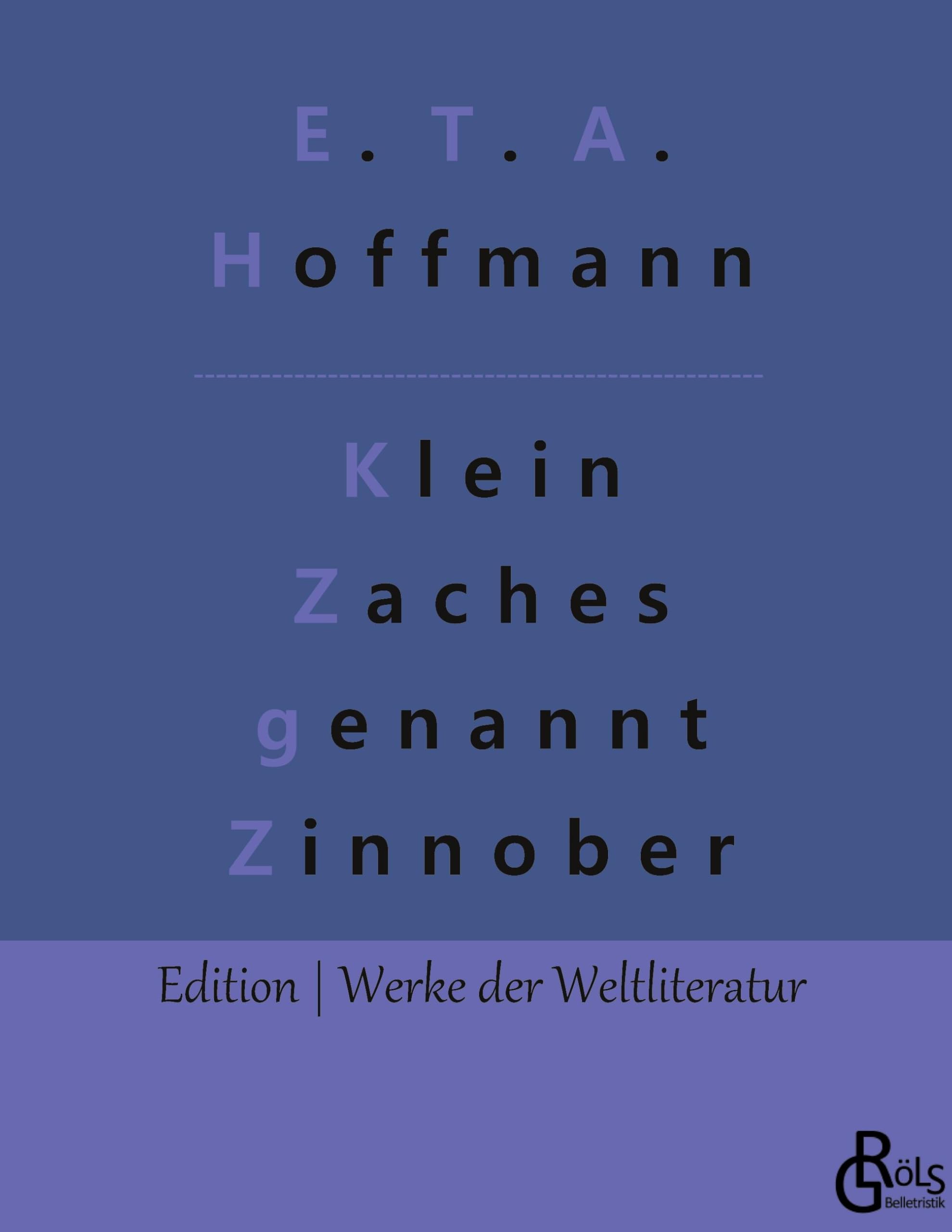 Klein Zaches genannt Zinnober (Edition Werke der Weltliteratur - Hardcover) Drama