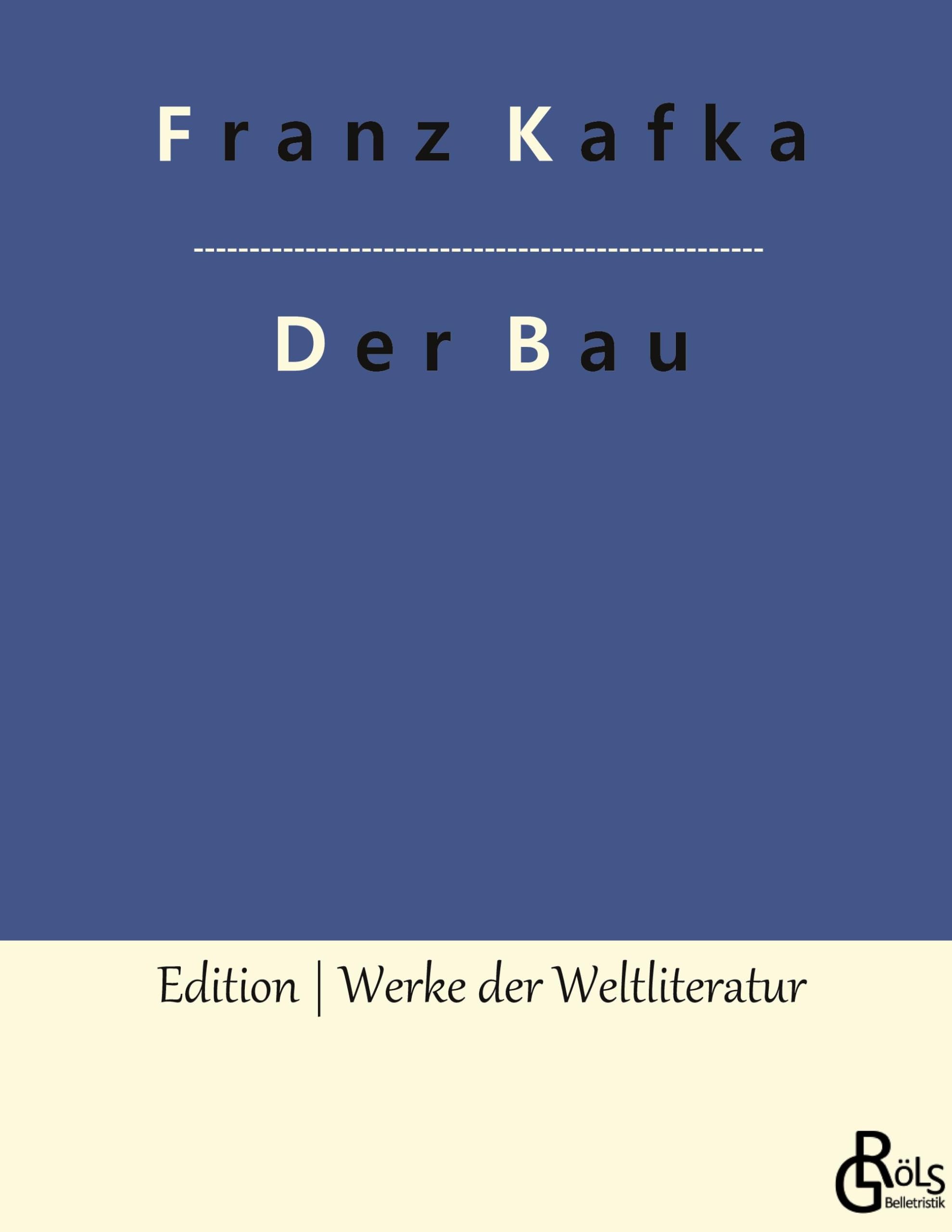 Der Bau (Edition Werke der Weltliteratur - Hardcover) Drama