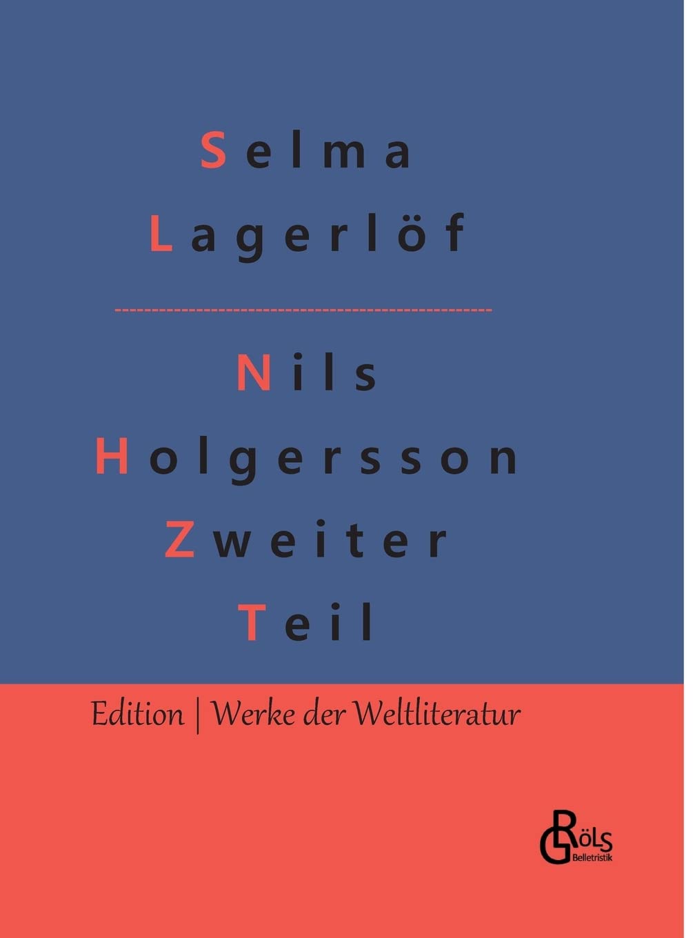 Nils Holgersson Zweiter Teil: Nils Holgerssons wunderbare Reise durch Schweden Teil 2 (Edition Werke der Weltliteratur - Hardcover) Drama