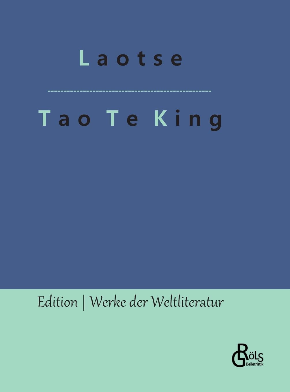 Tao Te King: Daodejing (Edition Werke der Weltliteratur - Hardcover) Drama