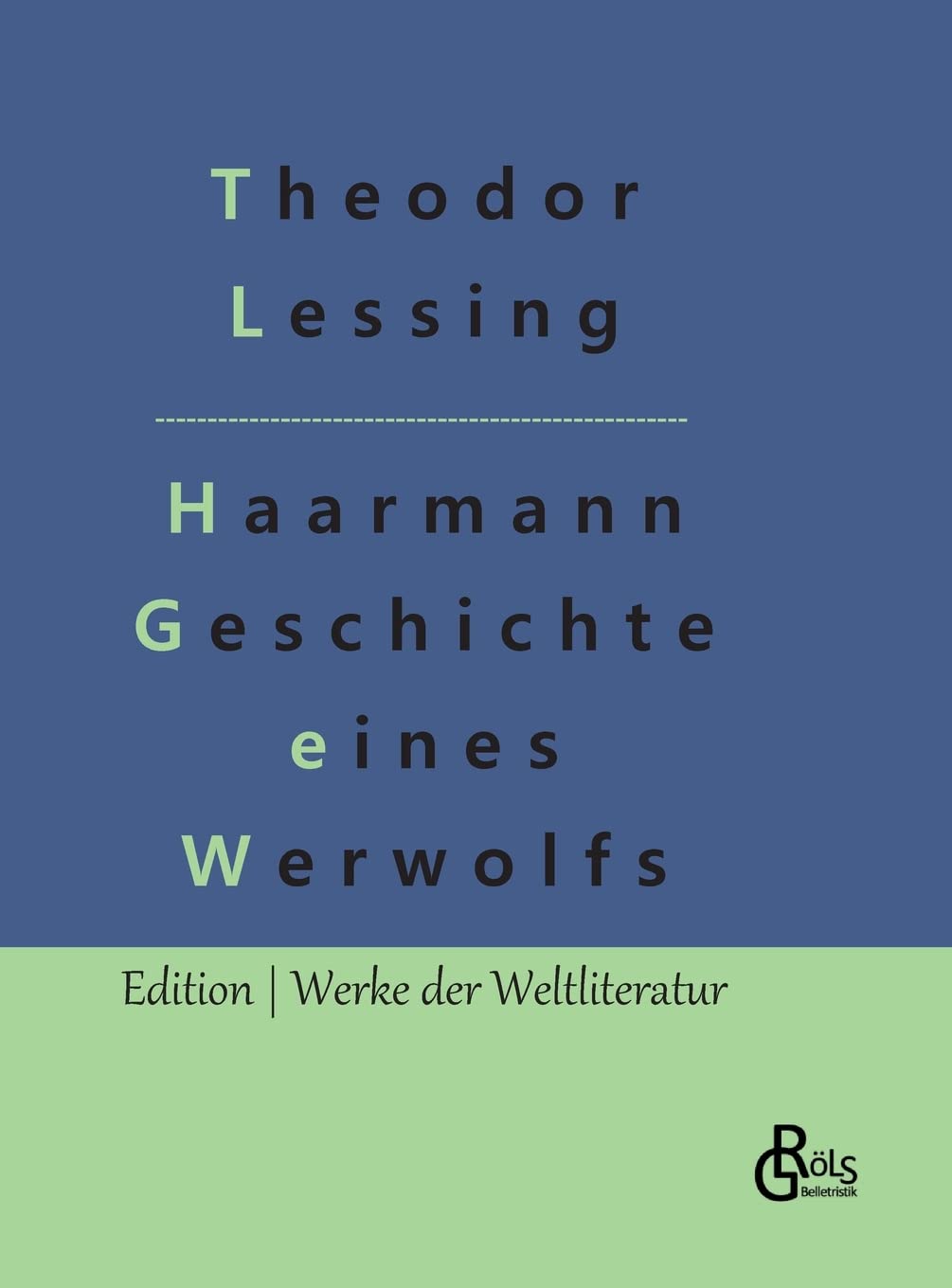 Haarmann: Geschichte eines Werwolfs (Edition Werke der Weltliteratur - Hardcover) Drama