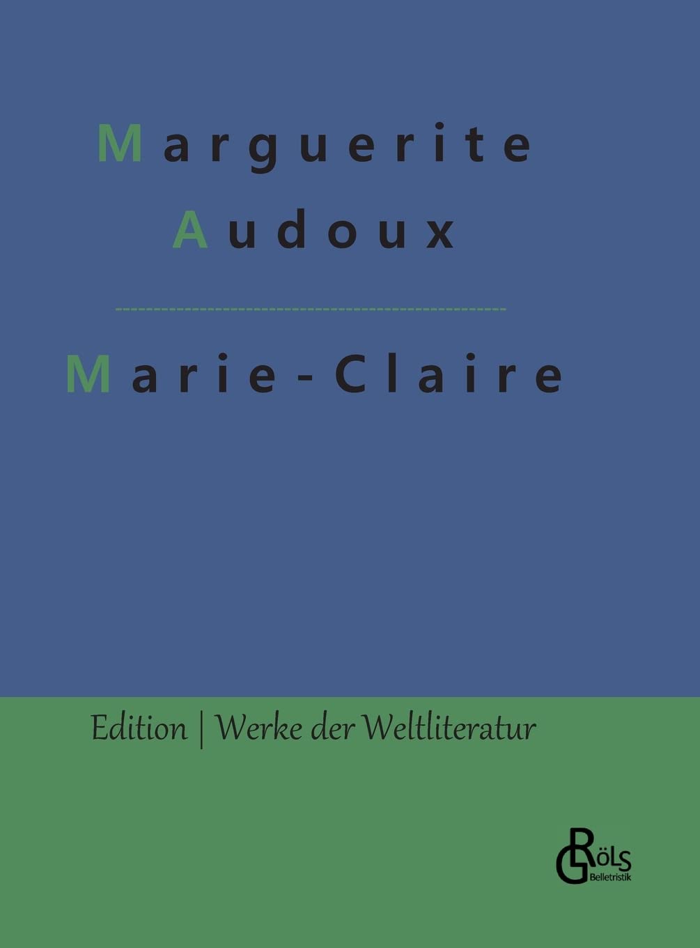 Marie-Claire (Edition Werke der Weltliteratur - Hardcover) Drama