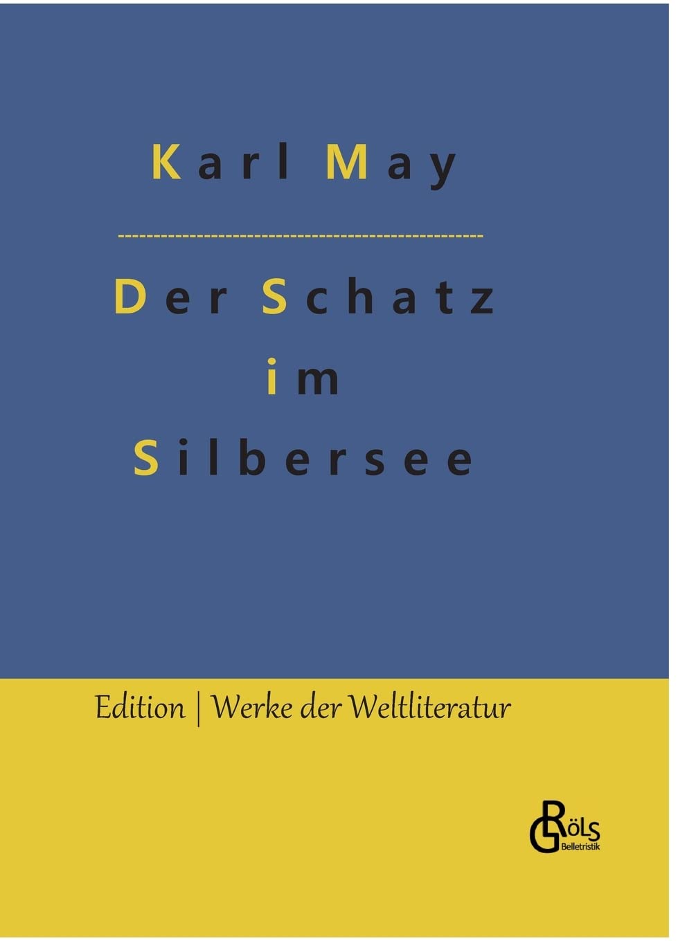Der Schatz im Silbersee (Edition Werke der Weltliteratur - Hardcover) Drama