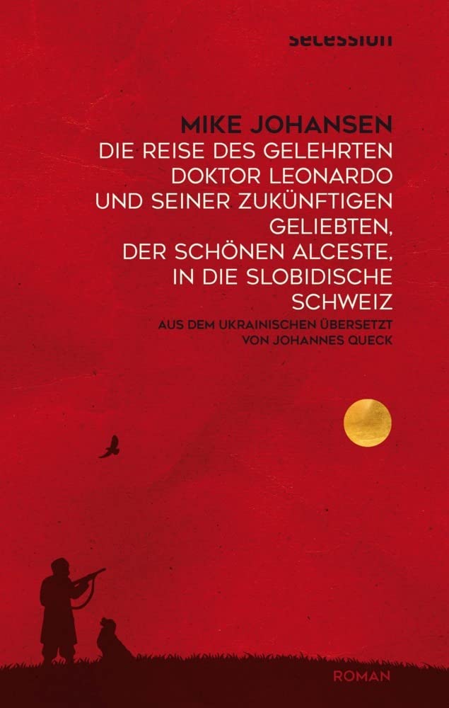 Die Reise des gelehrten Doktor Leonardo uns seiner zukünftigen Geliebten, der schönen Alceste, in die slobidische Schweiz Classics