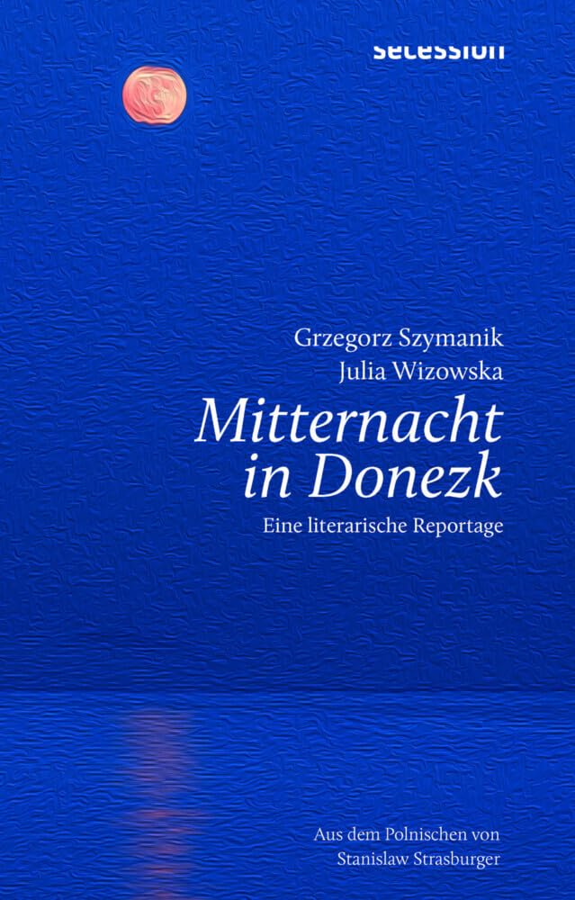 MITTERNACHT IN DONEZK: LITERARISCHE REPORTAGE Social Sciences
