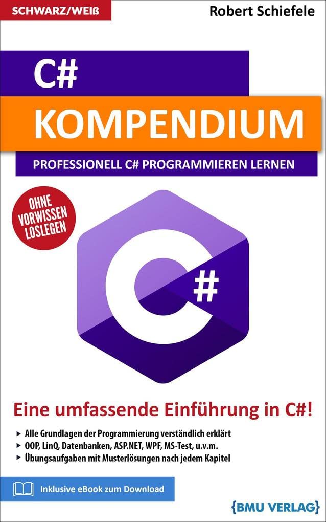 C# Kompendium: Professionell C# Programmieren lernen: Professionell C# Programmieren lernen (Gekürzte Ausgabe) Computer Science