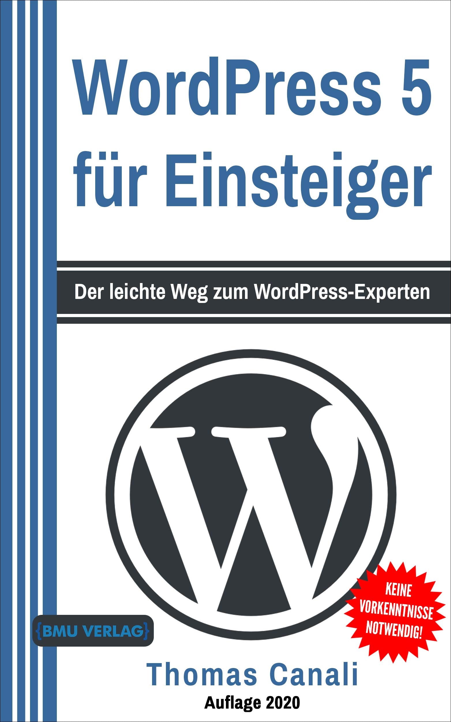 WordPress: 5 für Einsteiger: Der leichte Weg zum WordPress-Experten Art & Literature