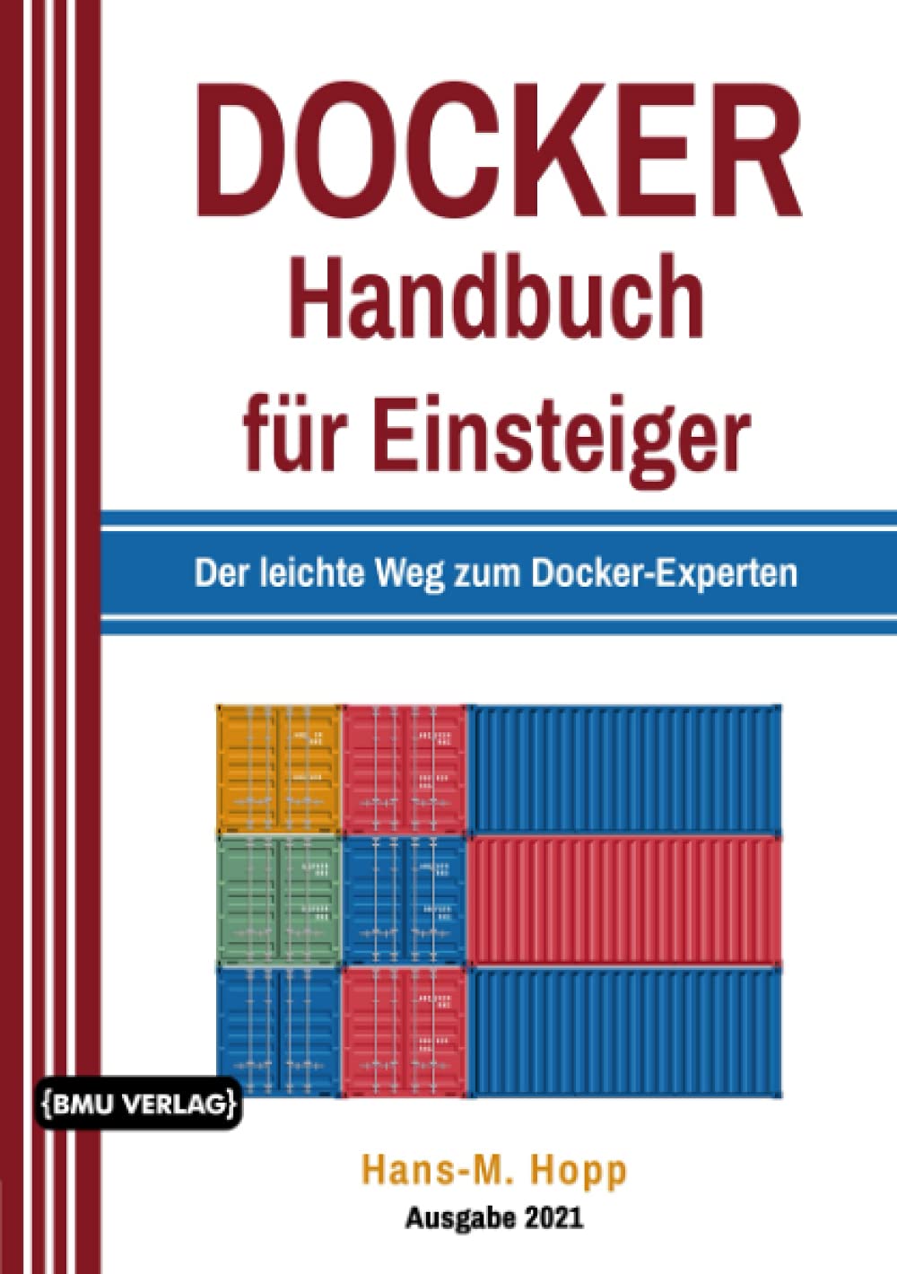 Docker Handbuch für Einsteiger: Der leichte Weg zum Docker-Experten Computer Science