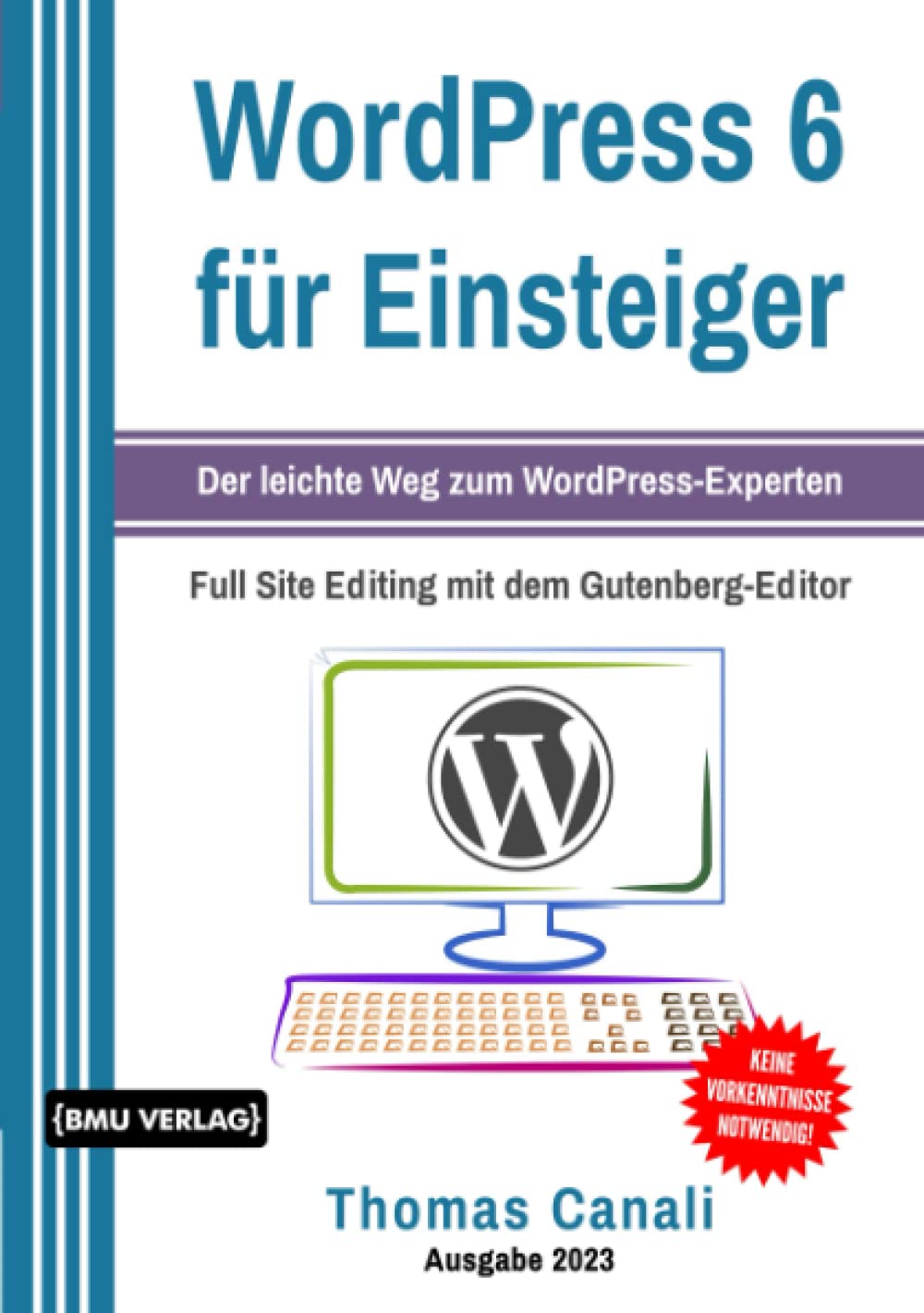 WordPress 6 für Einsteiger:: Der leichte Weg zum WordPress-Experten inklusive Bloggen für Einsteiger. Programmieren lernen für eCommerce mit WooCommerce (Einfach Programmieren lernen, Band 9) Business, Finance & Career