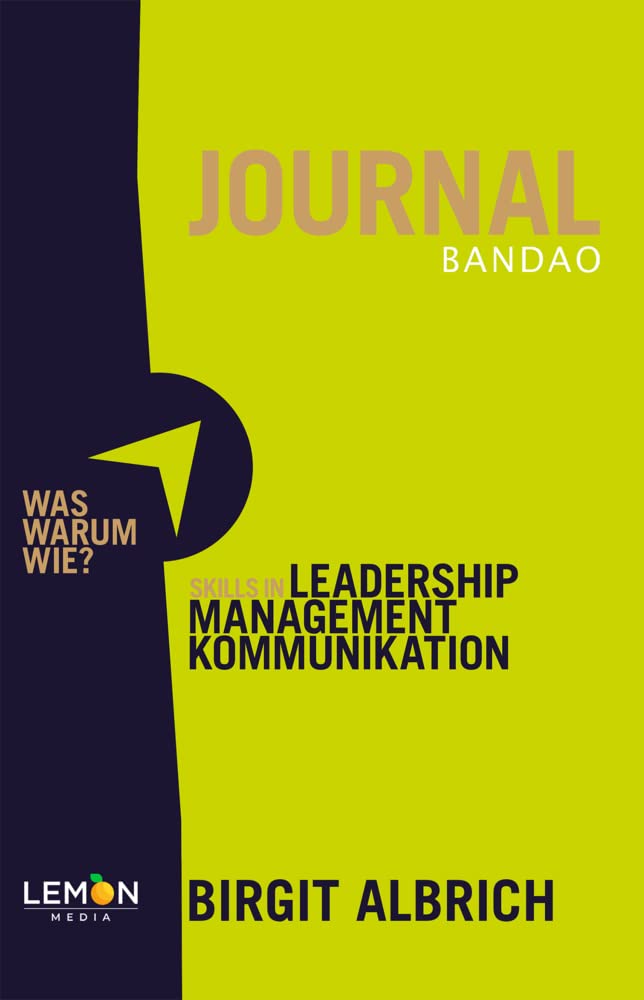 BANDAO JOURNAL Skills in Leadership, Management, Kommunikation: Praxisbuch für erfolgreiches Umsetzen Ihrer Ziele | Fokus auf Selbstreflexion | systemisches Planen und Gestalten Law