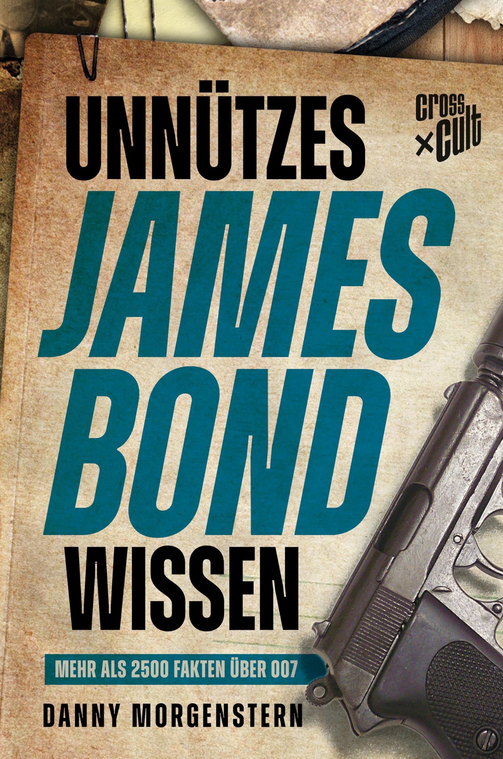 Unnützes James Bond Wissen: Mehr als 2500 Fakten über 007 Contemporary literature