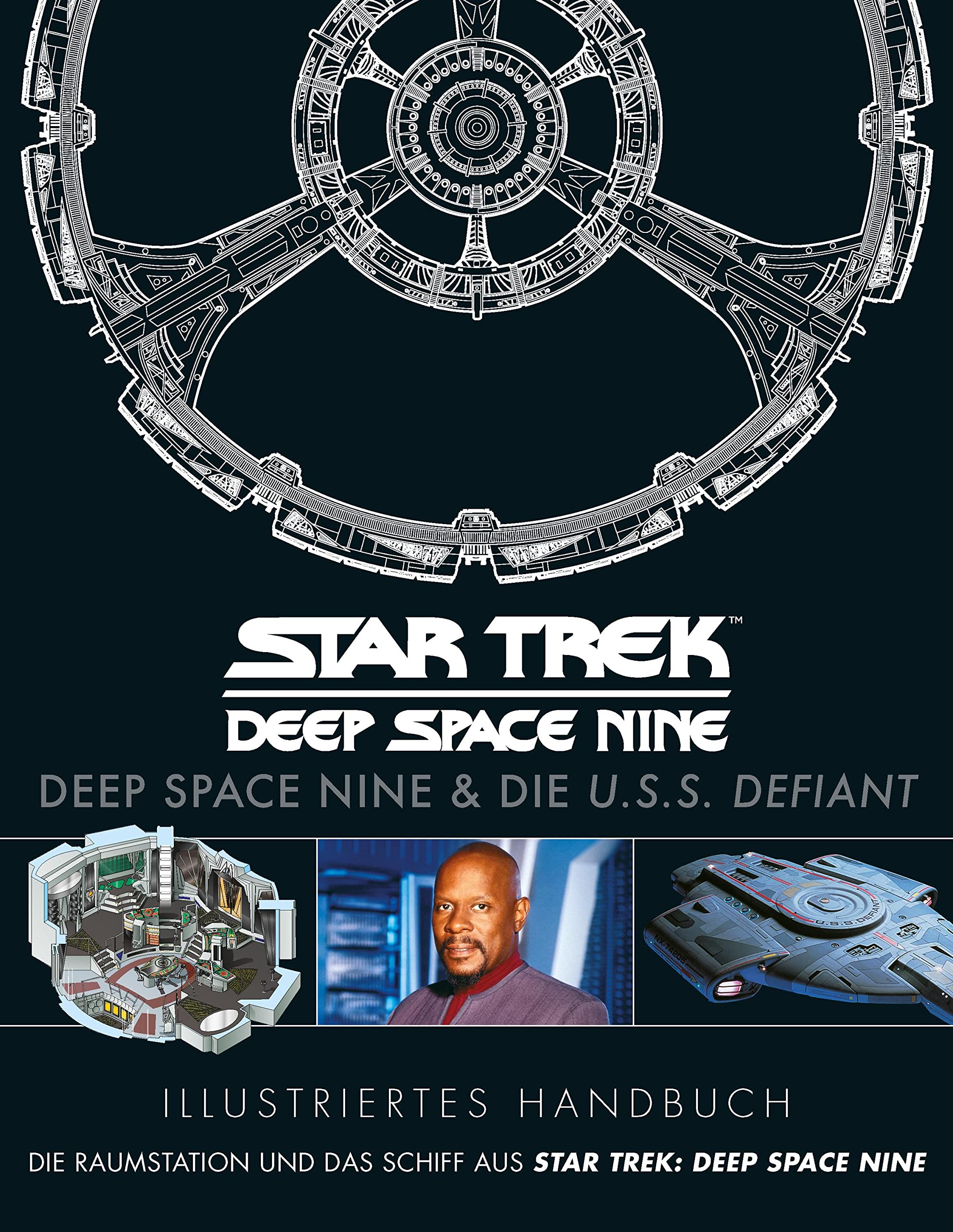 Illustriertes Handbuch: Deep Space Nine & die U.S.S. Defiant / Die Raumstation und das Schiff aus Star Trek: Deep Space Nine Contemporary literature