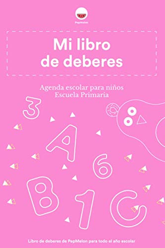 PepMelon - Mi libro de deberes - Agenda escolar para niños - Escuela primaria - Rosa: Libro de deberes para todo el año escolar - 100 páginas, semana ... horario, seguimiento de las calificaciones. Non-fiction
