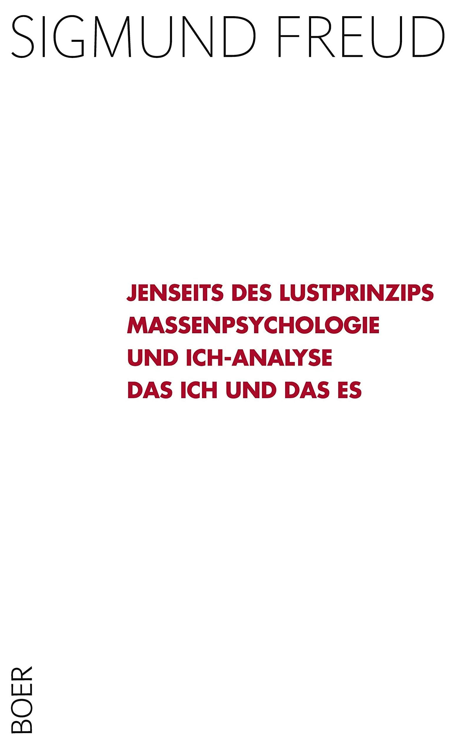 Jenseits des Lustprinzips: Massenpsychologie und Ich-Analyse - Das Ich und das Es Psychology