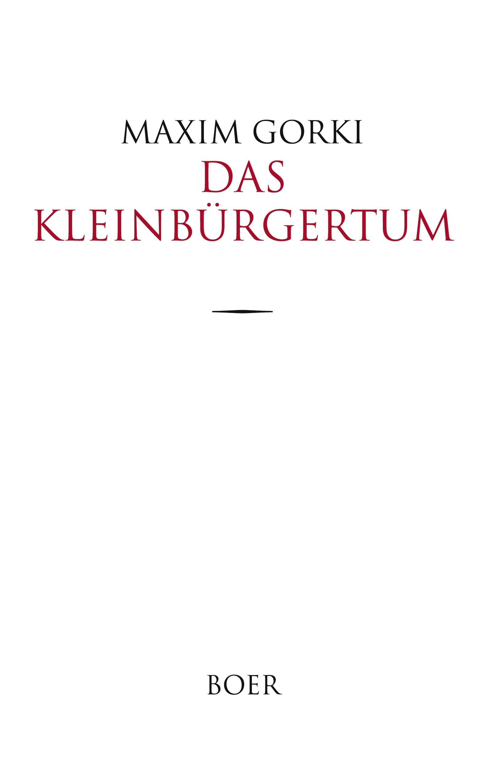 Das Kleinbürgertum: Übersetzt aus dem Russischen von Julie Goldmann Classics